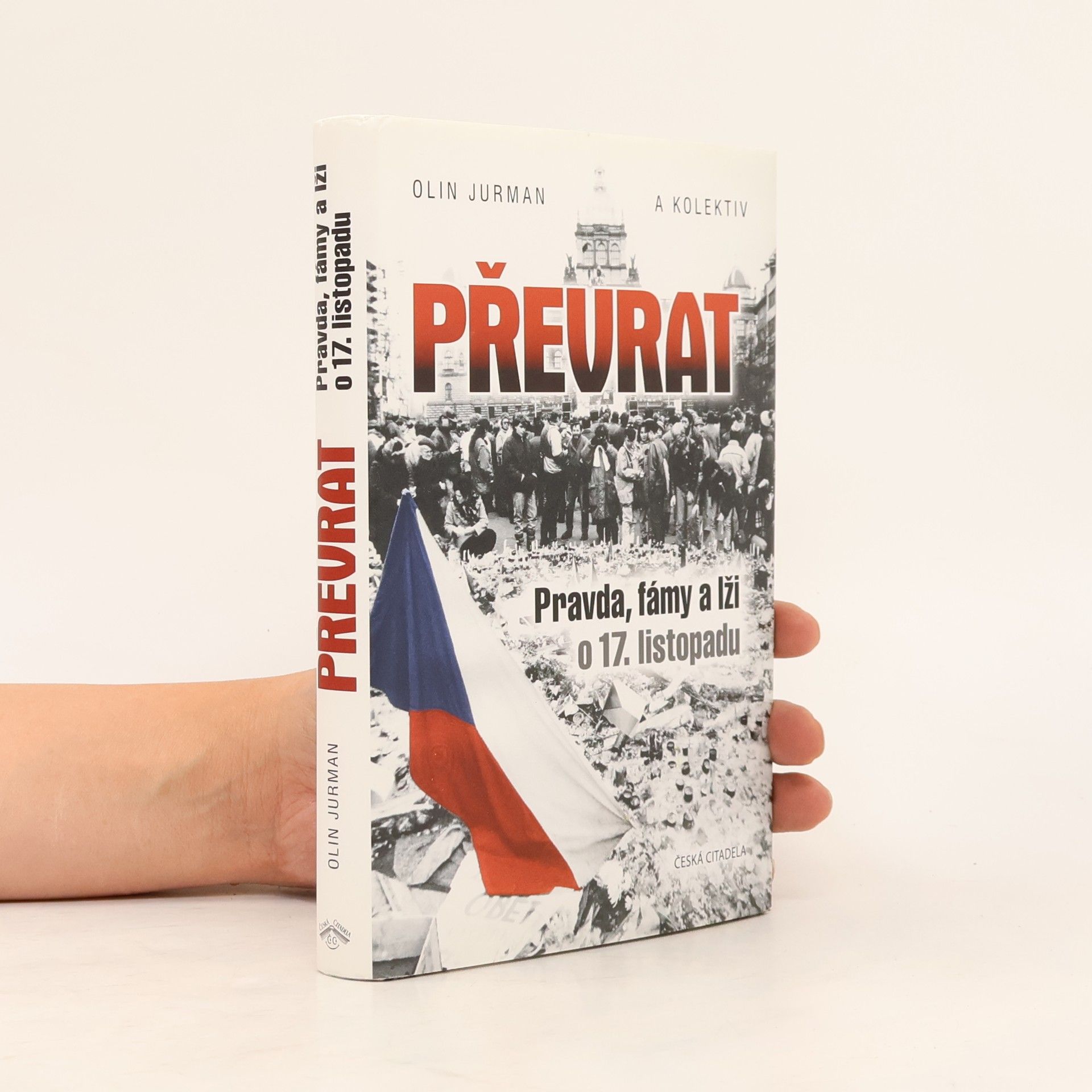 Oldřich Jurman Převrat - Pravda, fámy a lži o 17. listopadu