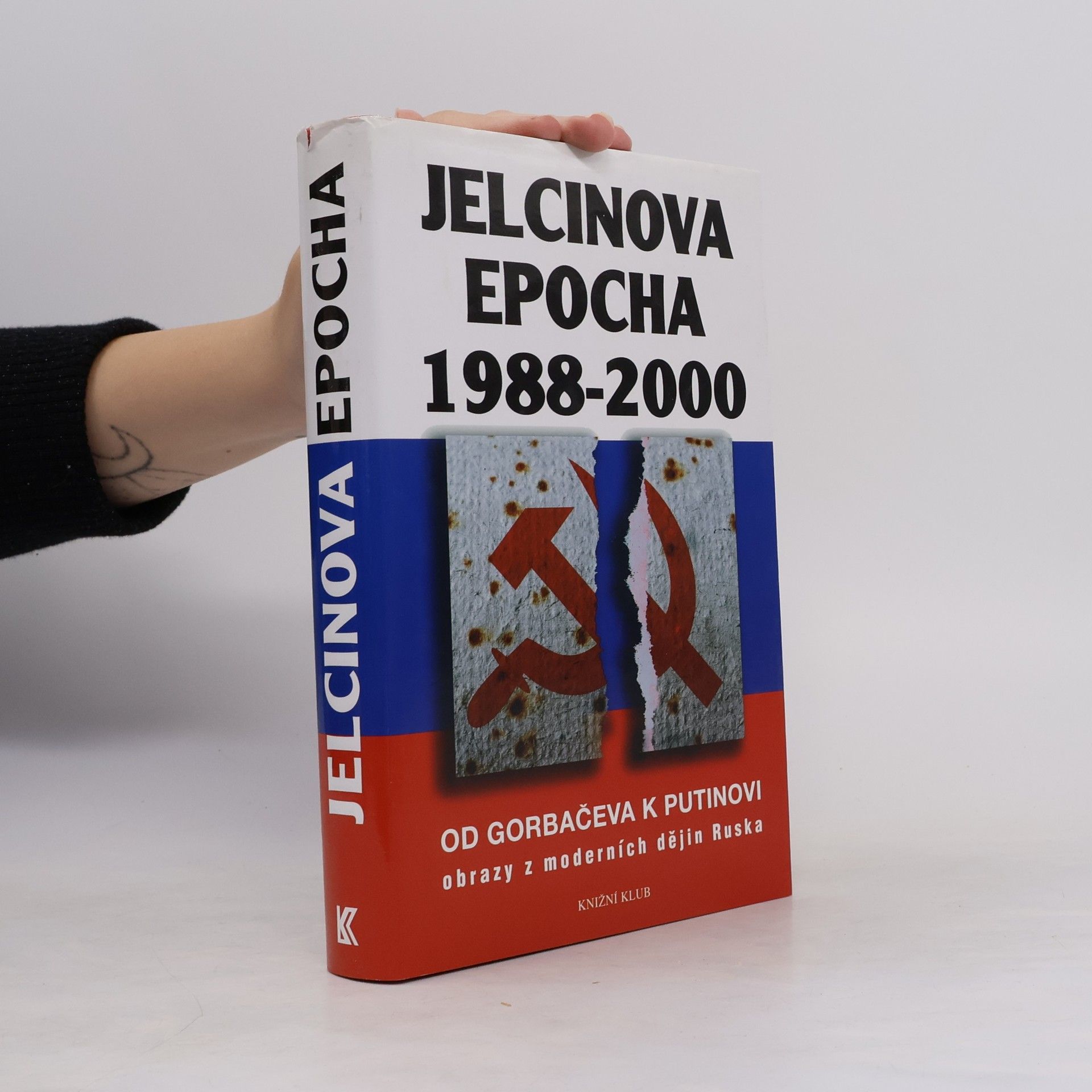 Jaroslav Rek Jelcinova epocha 1988-2000. Od Gorbačeva k Putinovi. Obrazy z moderních dějin Ruska