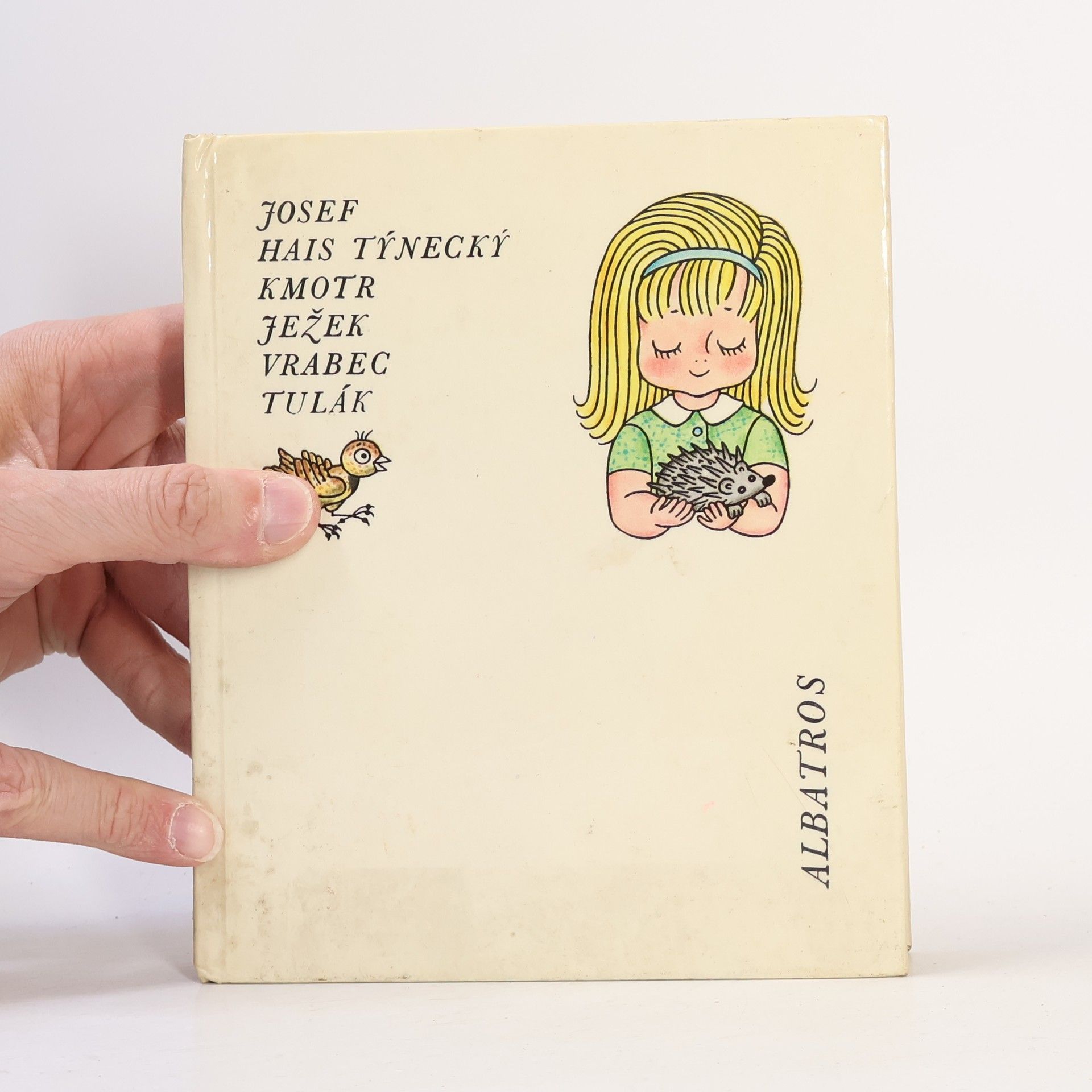 Josef Hais Týnecký Kmotr ježek. Vrabec tulák