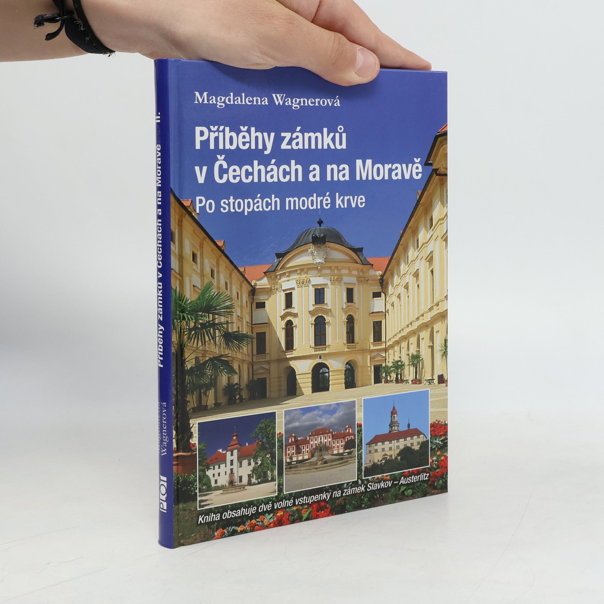 Magdalena Wagnerová Příběhy zámků v Čechách a na Moravě : po stopách modré krve