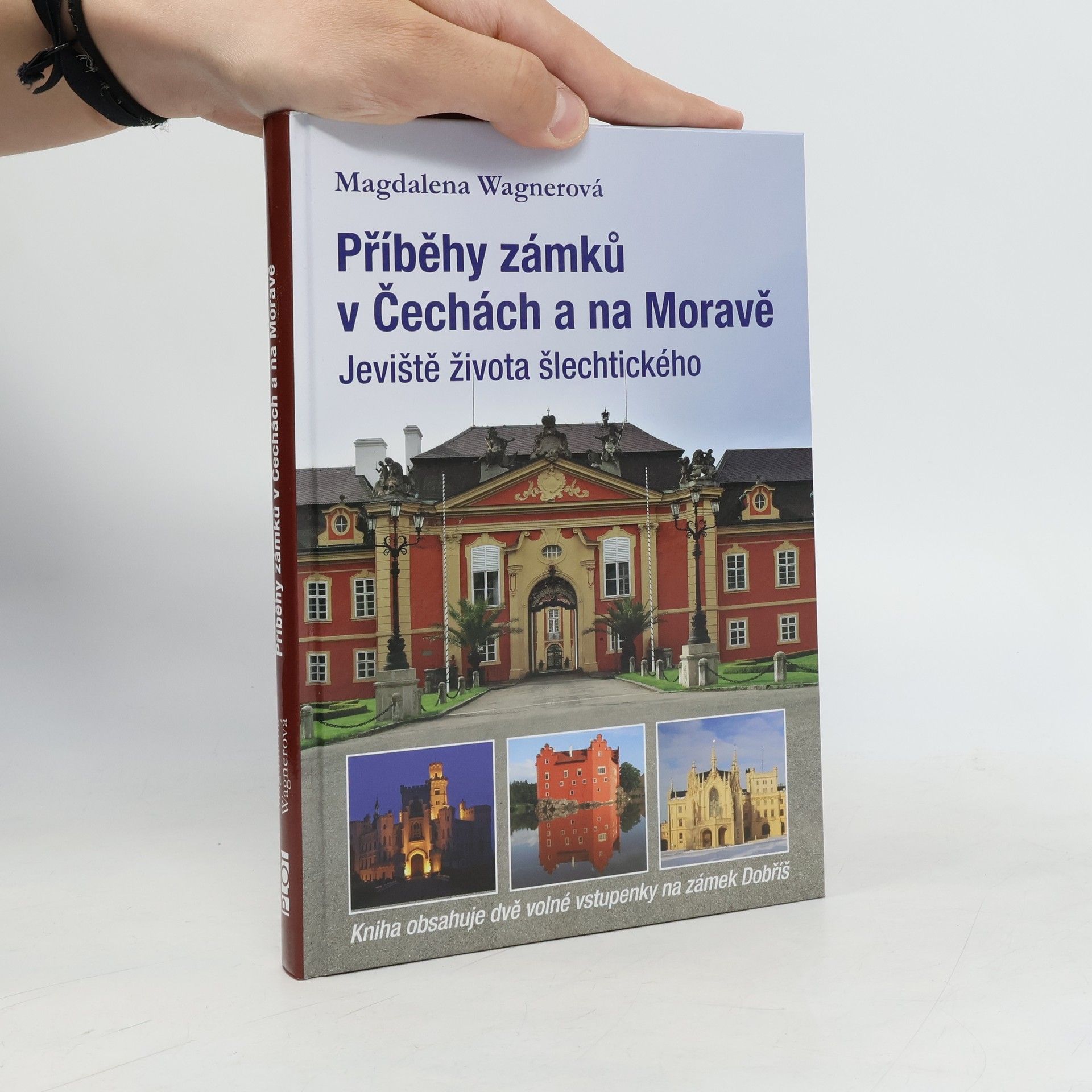 Magdalena Wagnerová Příběhy zámků v Čechách a na Moravě. Jeviště života šlechtického