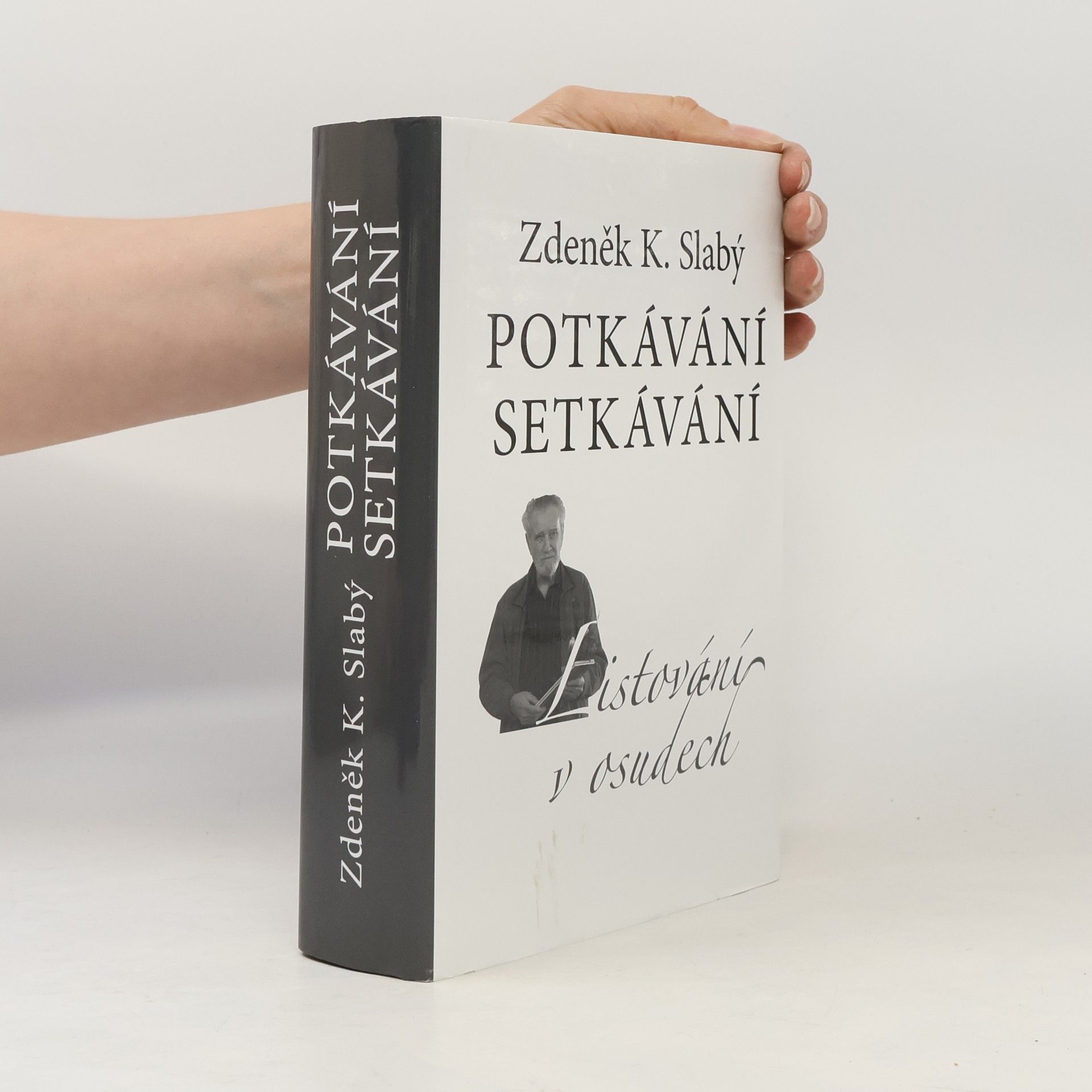 Zdeněk Karel Slabý Potkávání setkávání - Listování v osudech