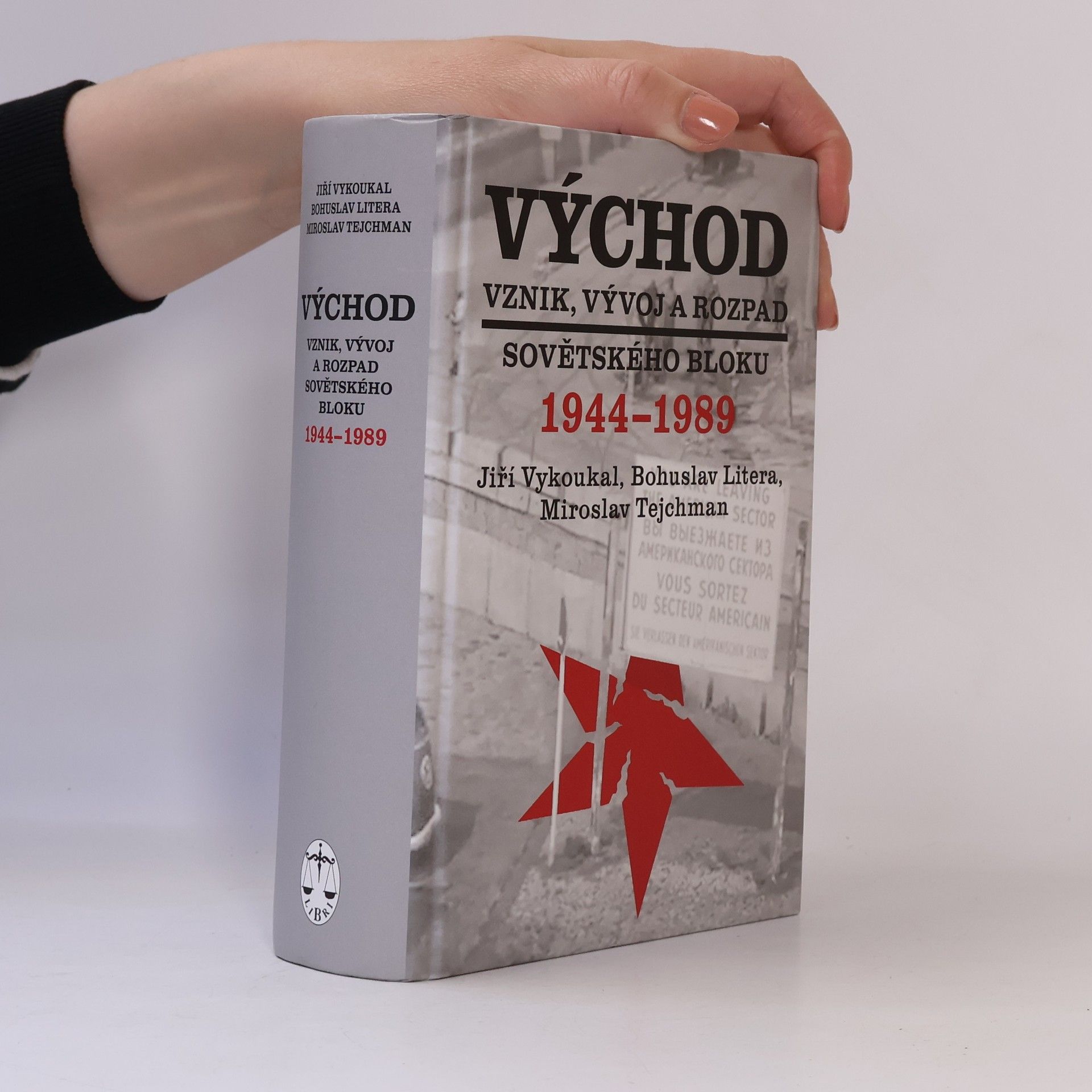 Miroslav Tejchman Východ. Vznik, vývoj a rozpad sovětského bloku 1944-1989