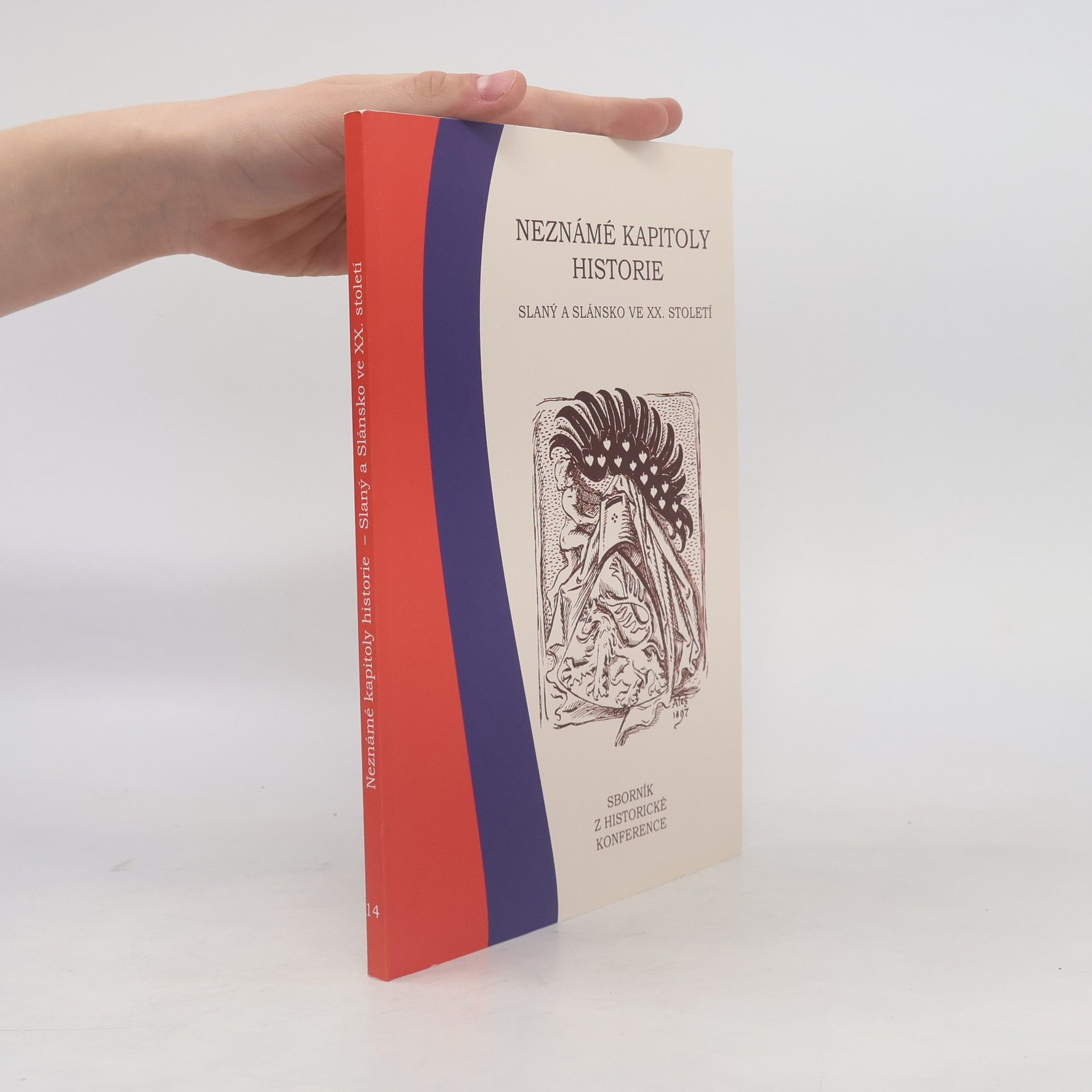Pavel Bartoníček Neznámé kapitoly historie. Slaný a Slánsko ve XX. století. Sborník z historické konference
