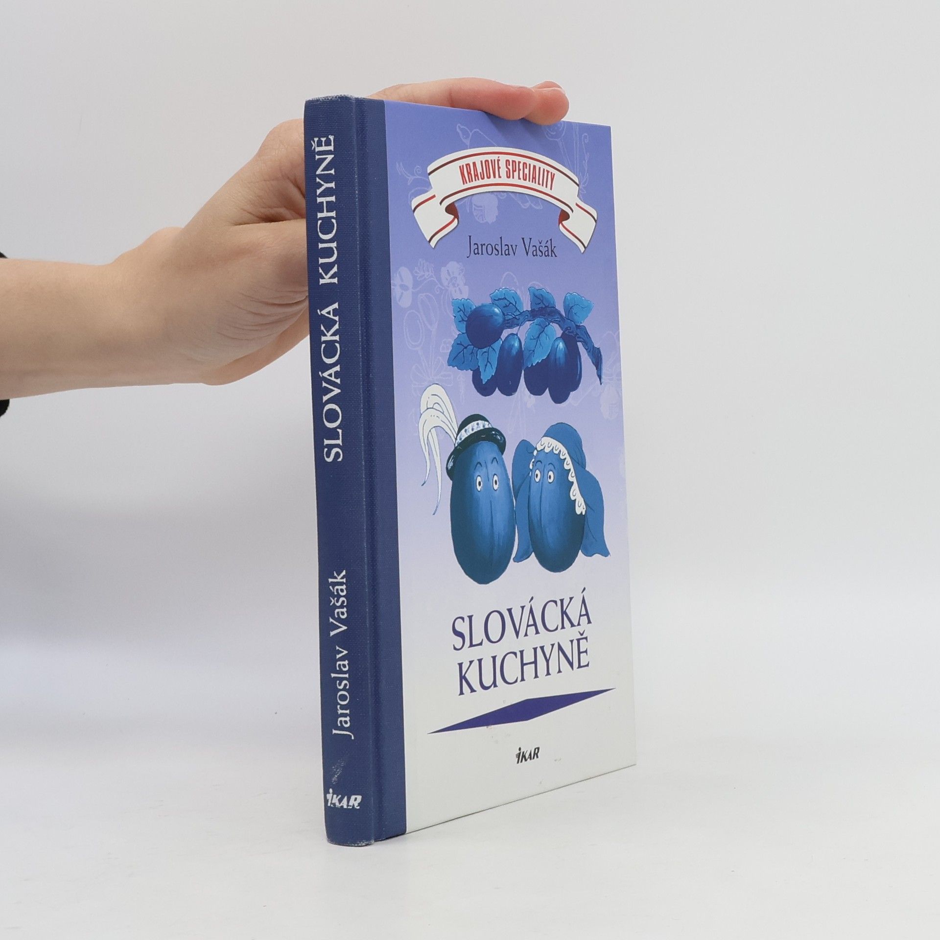 Jaroslav Vašák Slovácká kuchyně : krajové speciality