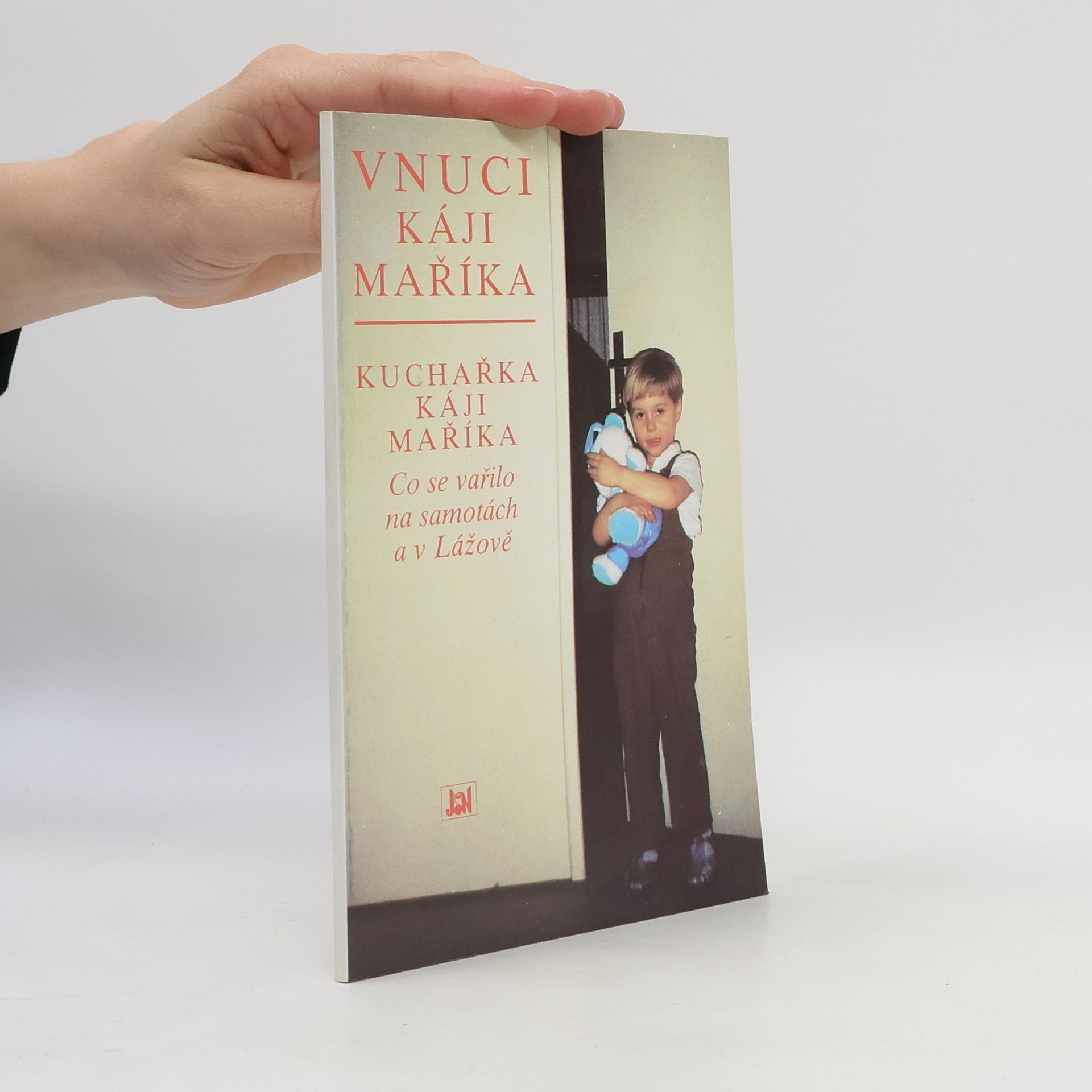 Stanislava Maříková Vnuci Káji Maříka ; Kuchařka Káji Maříka : co se vařilo na samotách a v Lážově