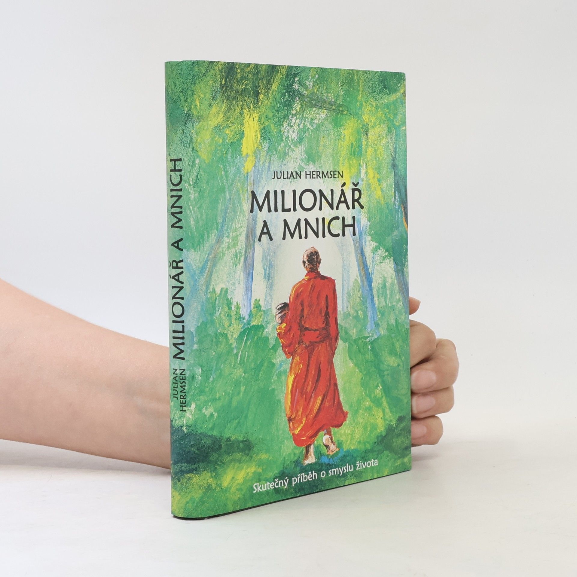 Julian Hermsen Milionář a mnich. Skutečný příběh o smyslu života