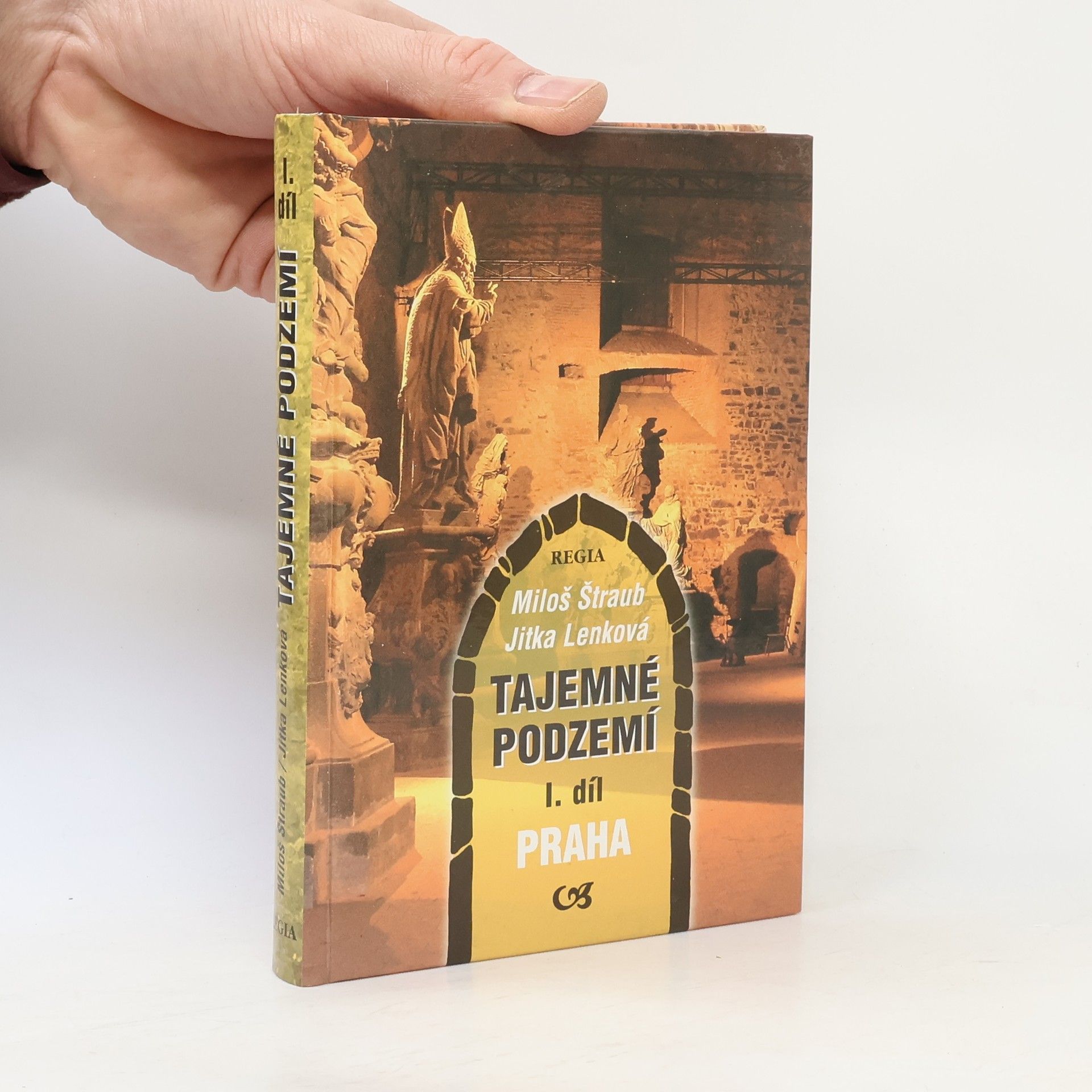 Miloš Štraub Tajemné podzemí I. - Praha