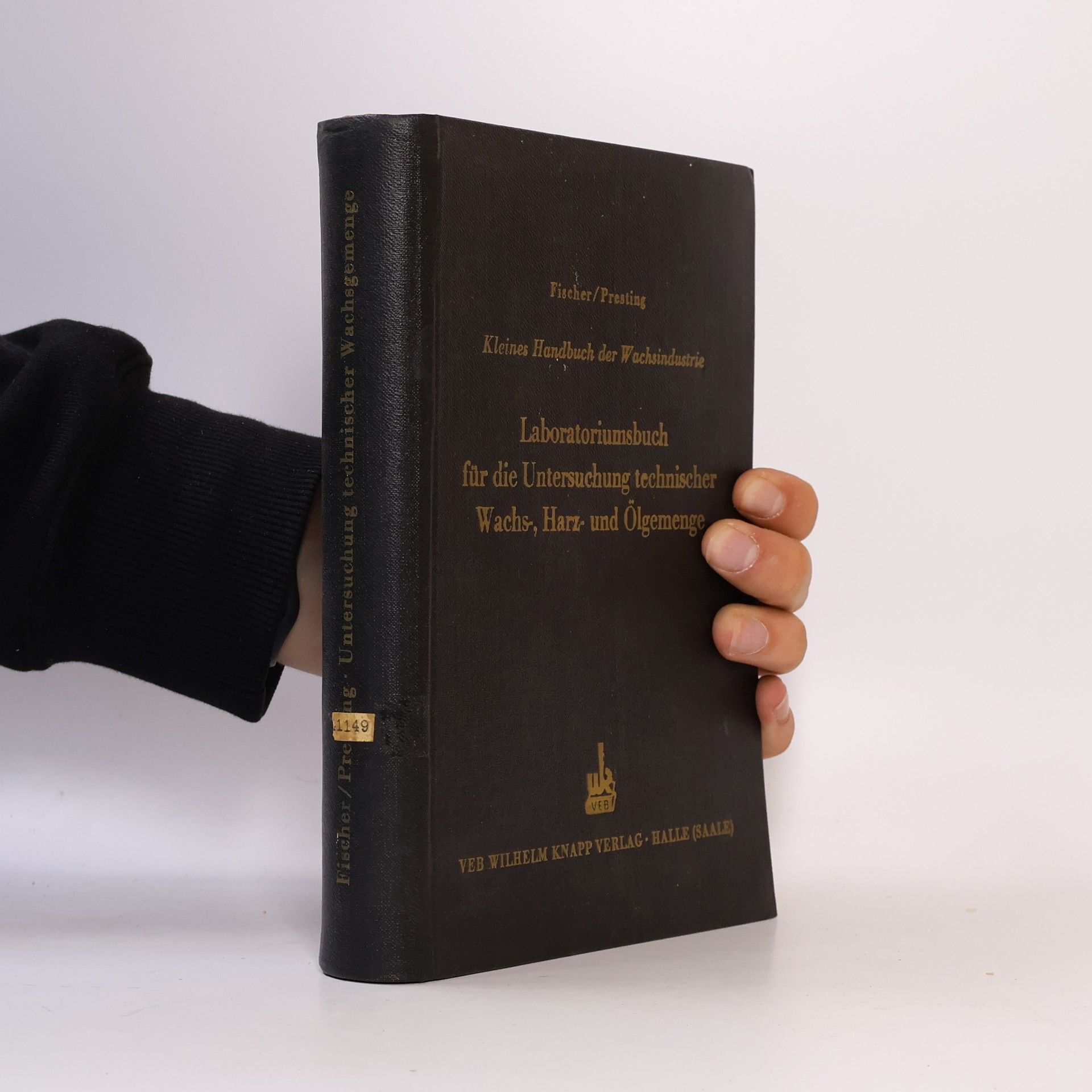 Various authors Laboratoriumsbuch für die Untersuchung technischer Wachs -, Harz - und Ölgemenge