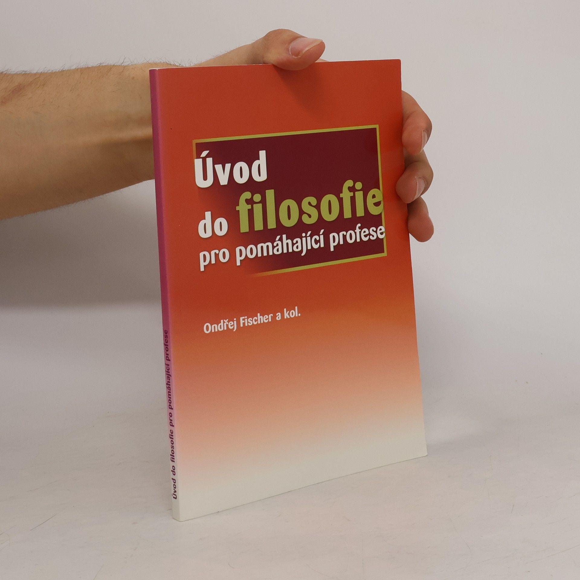 Ondřej Fischer Úvod do filosofie pro pomáhající profese
