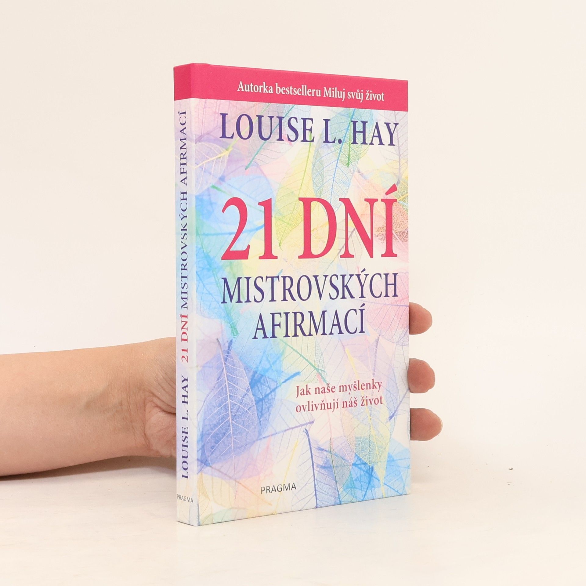 Louise Lynn Hay 21 dní mistrovských afirmací