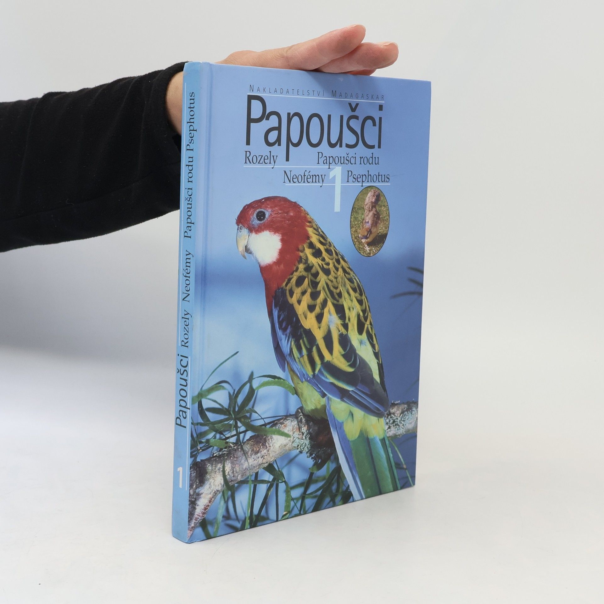 Milan Šaroun Papoušci. 1, Rozely, neofémy, papoušci rodu Psephotus
