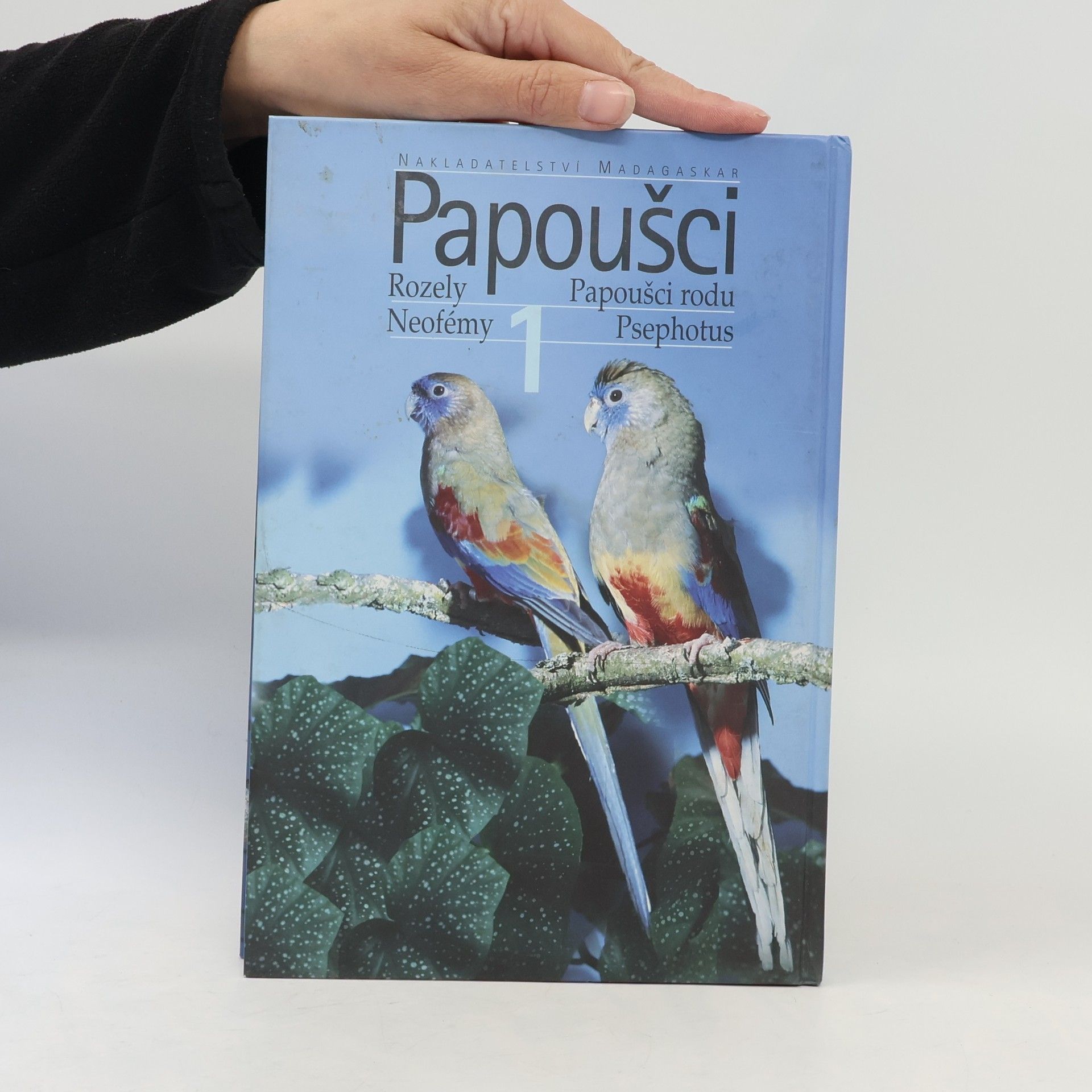 Milan Šaroun Papoušci. 1, Rozely, neofémy, papoušci rodu Psephotus