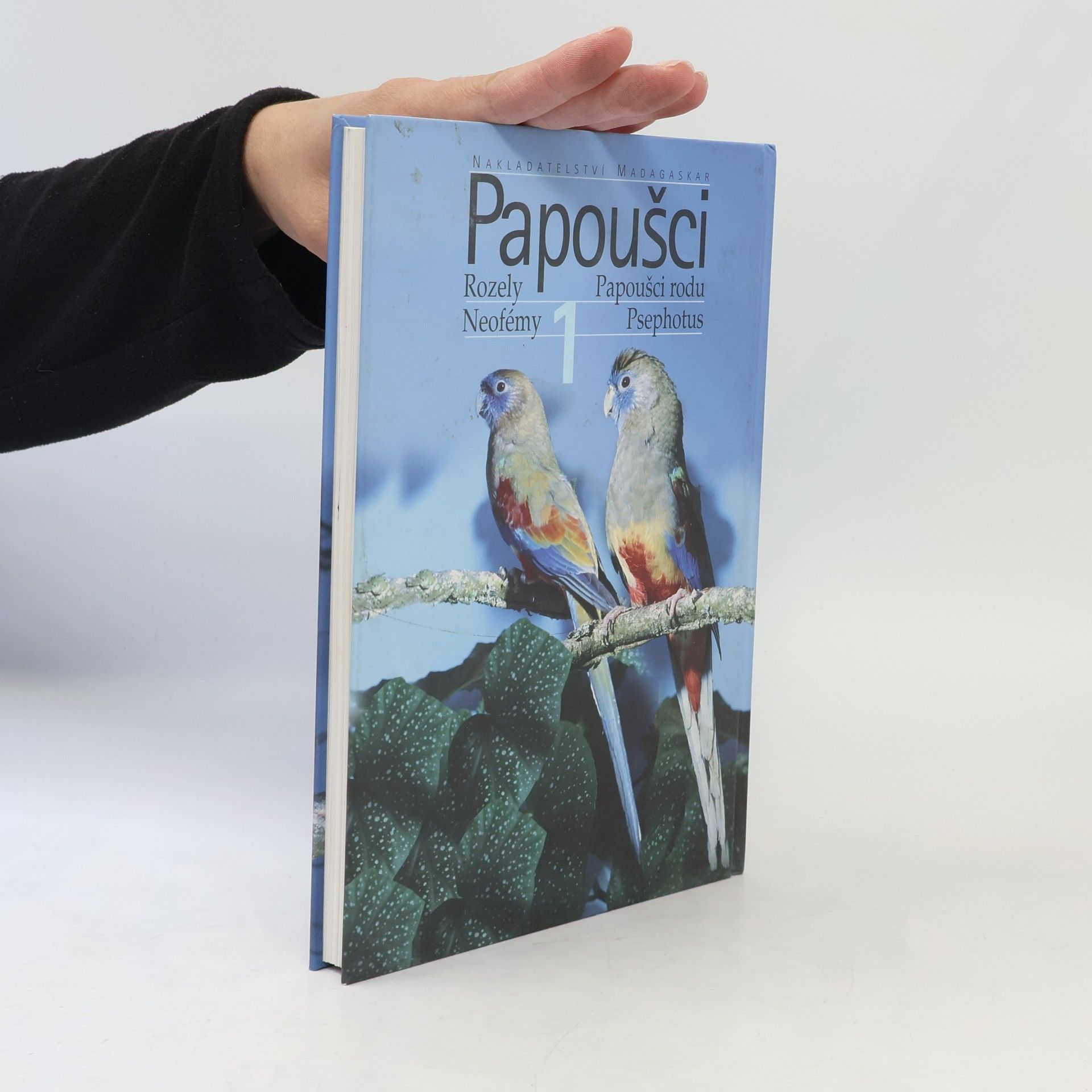 Milan Šaroun Papoušci. 1, Rozely, neofémy, papoušci rodu Psephotus