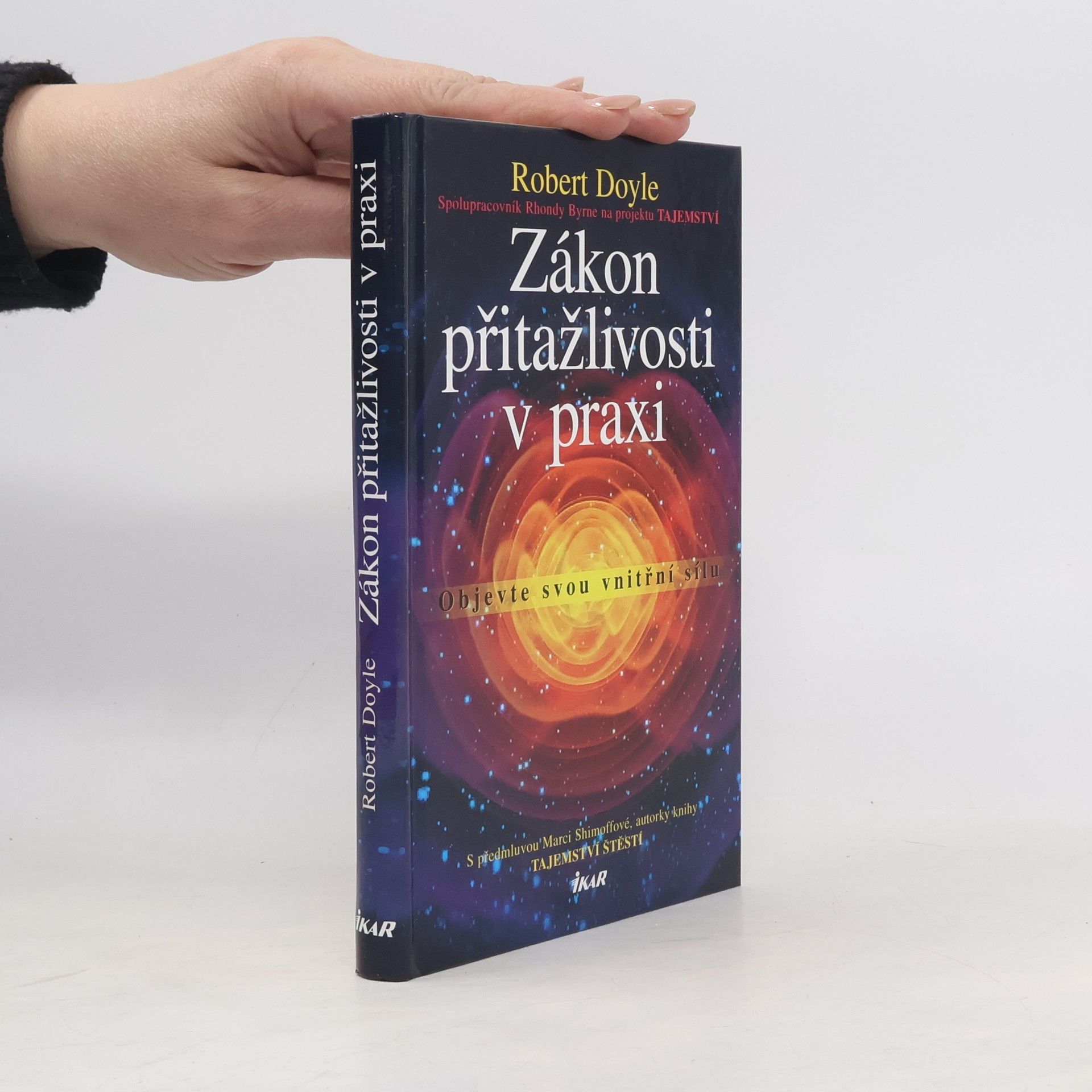 Bob Doyle Zákon přitažlivosti v praxi: Objevte svou vnitřní sílu