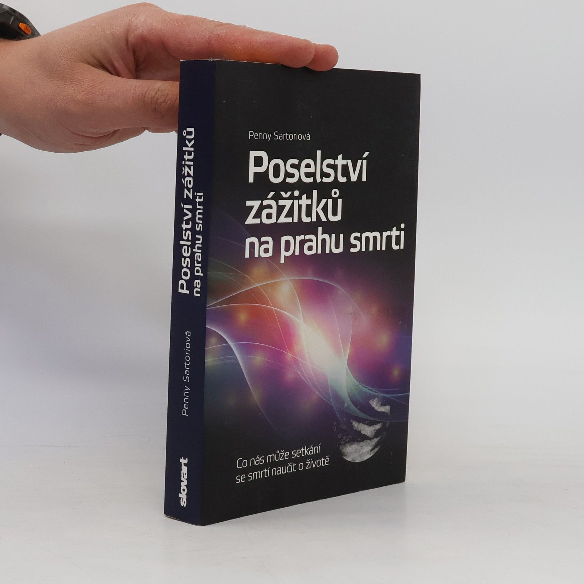 Penny Sartori Poselství zážitků na prahu smrti : co nás může setkání se smrtí naučit o životě