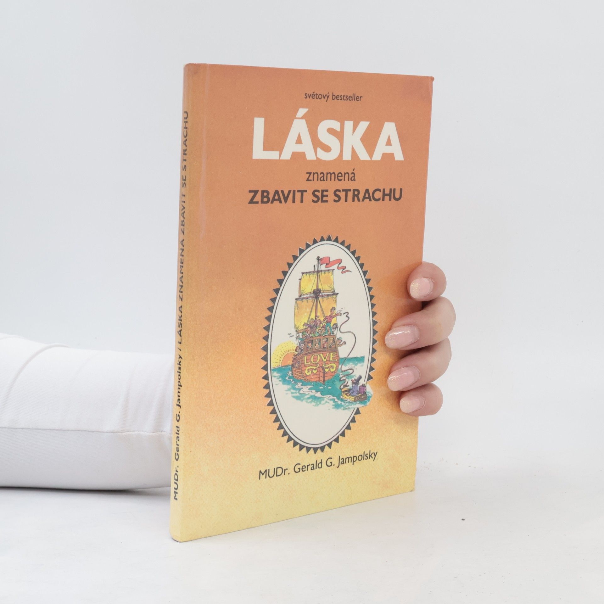 Gerald G. Jampolsky Láska znamená zbavit se strachu
