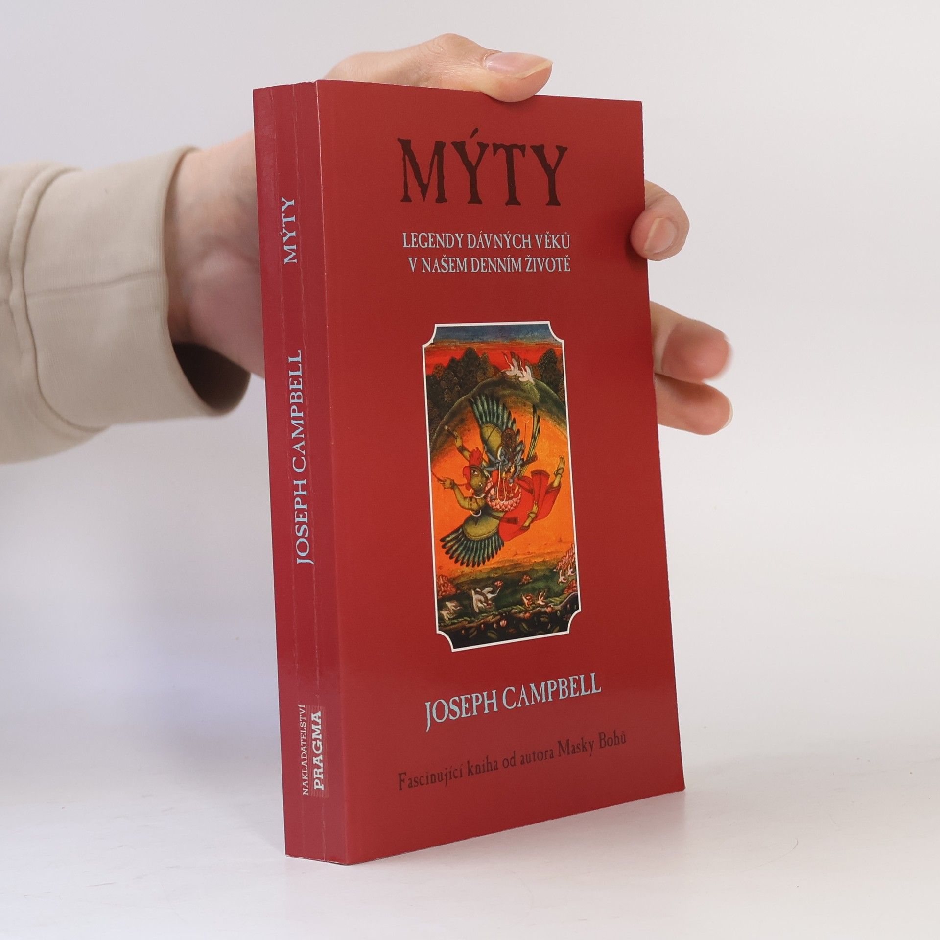Joseph Campbell Mýty - legendy dávných věků v našem denním životě