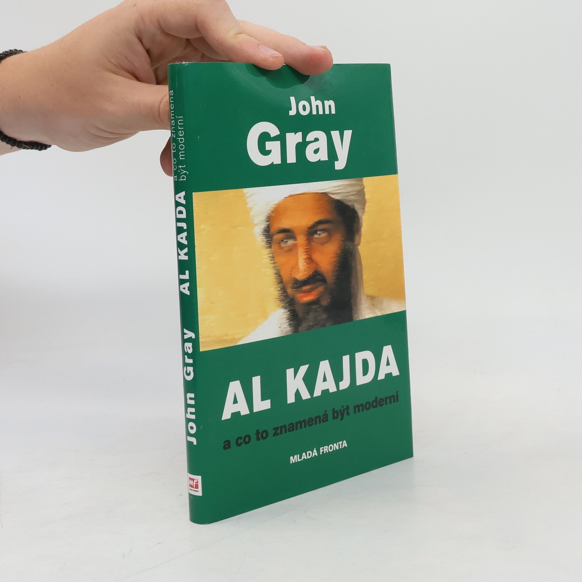 John Gray Al Kajda a co to znamená být moderní