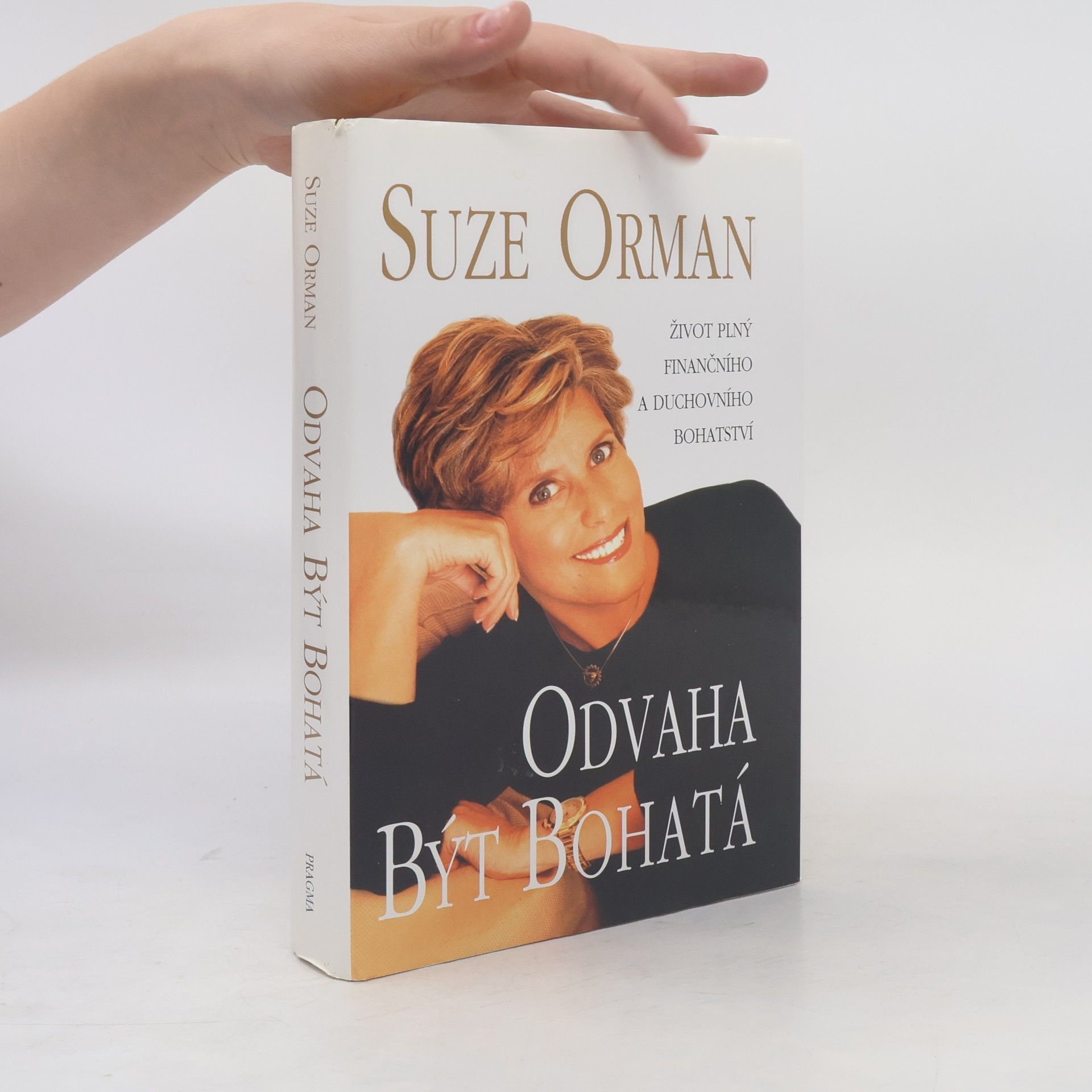 Suze Orman Odvaha být bohatá : život plný finančního a duchovního bohatství