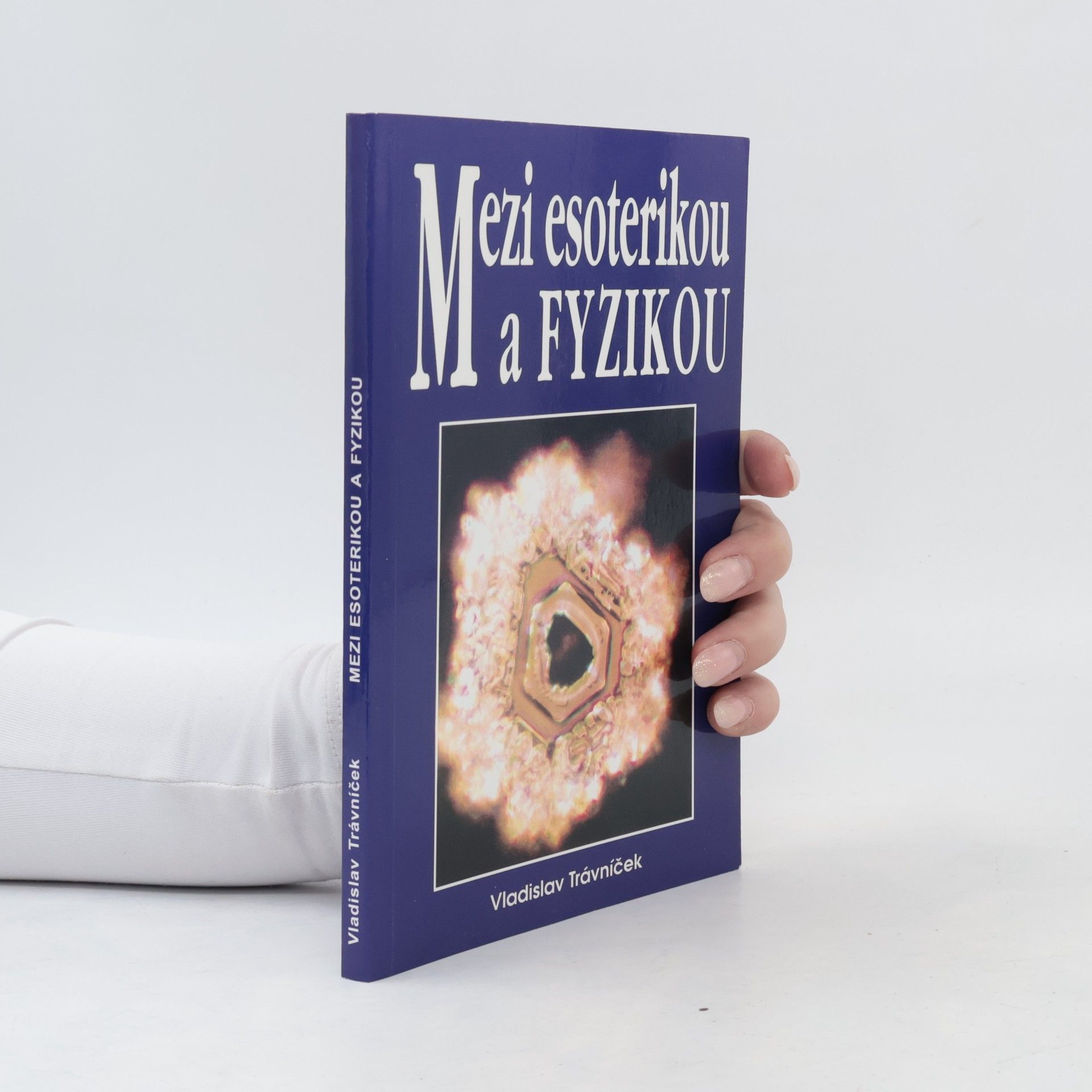 Vladislav Trávniček Mezi esoterikou a fyzikou