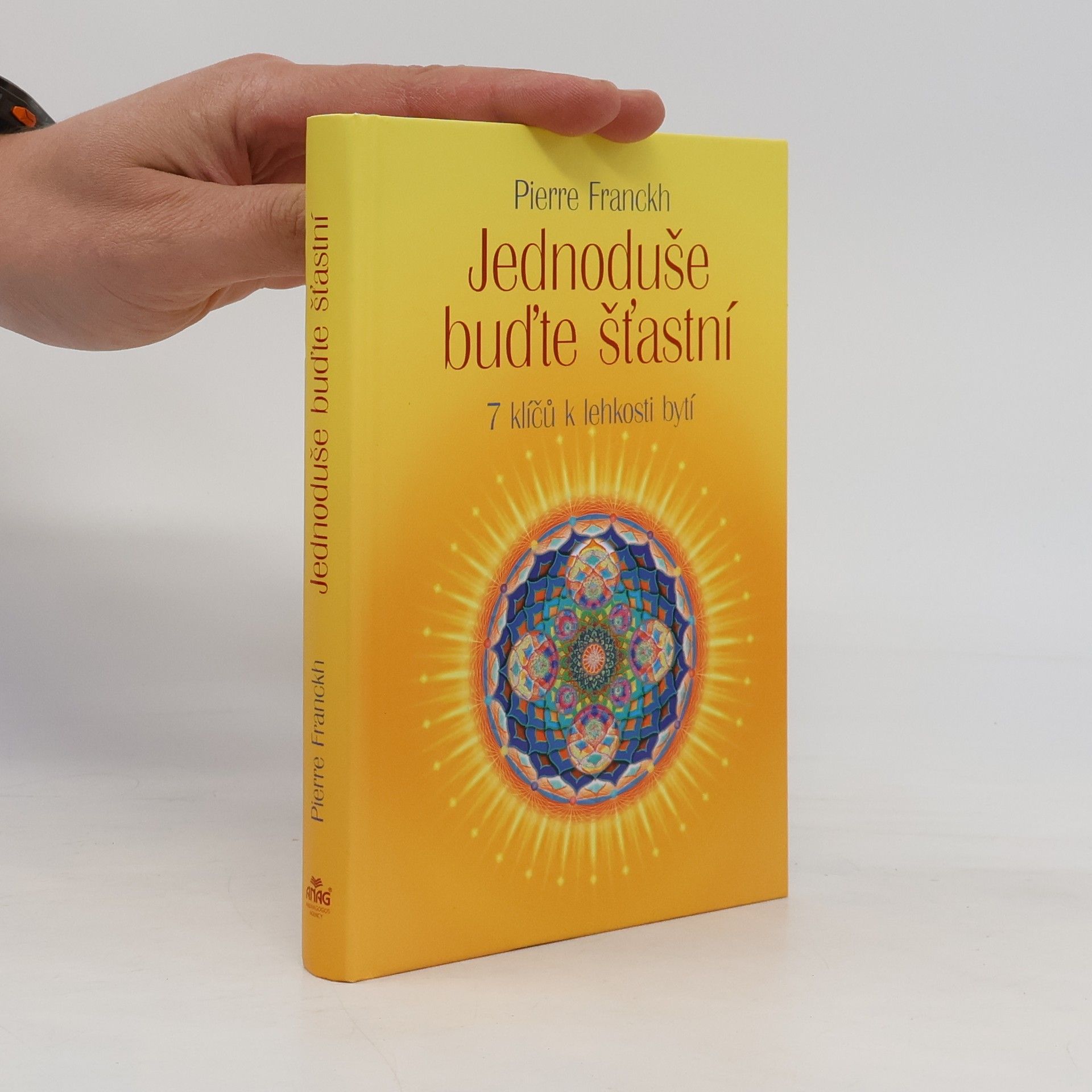 Pierre Franckh Jednoduše buďte šťastní