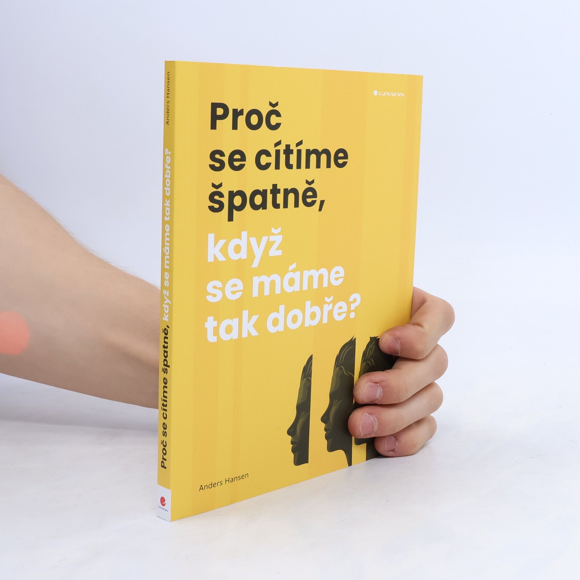 Anders Hansen Proč se cítíme špatně, když se máme tak dobře?