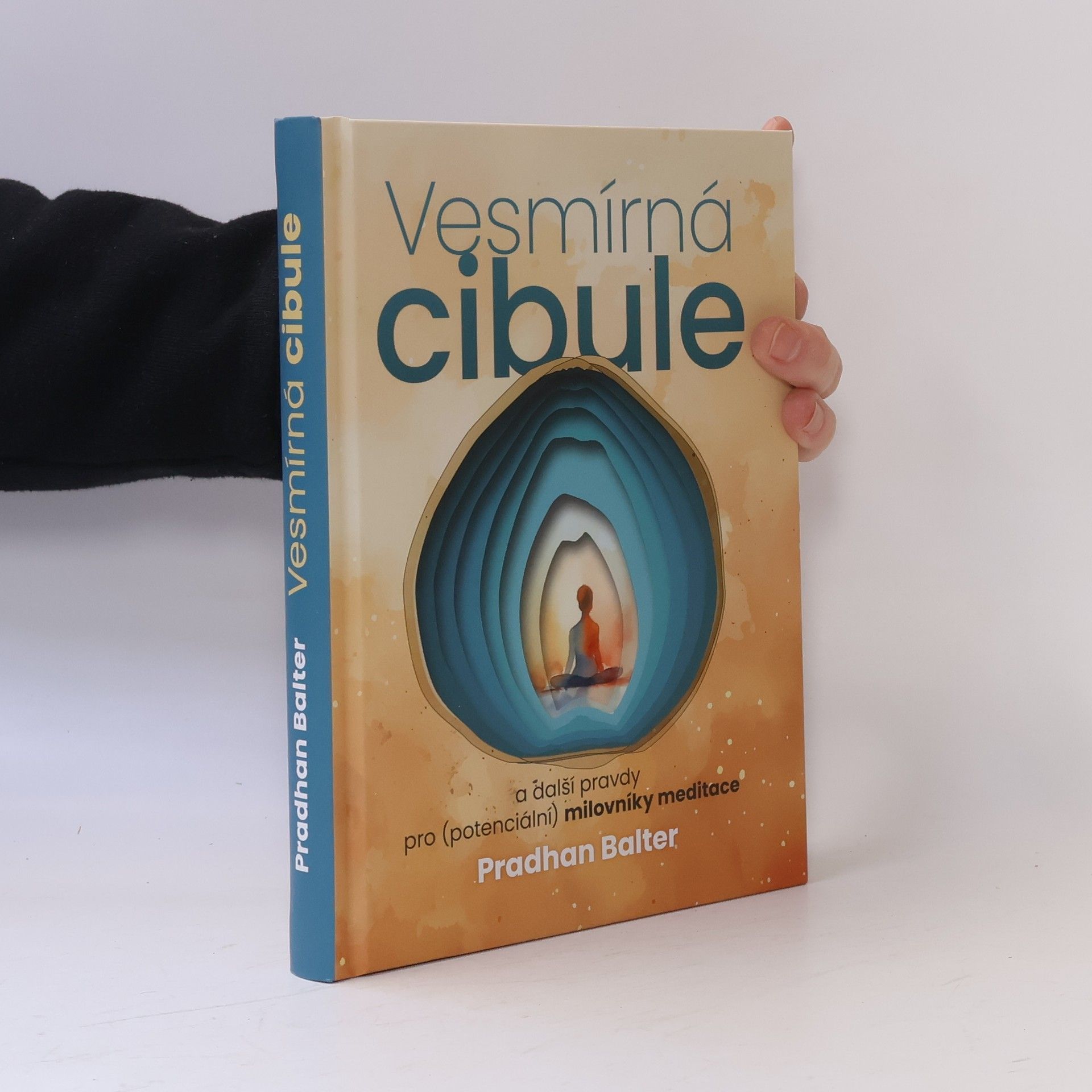 Pradhan Balter Vesmírná cibule a další pravdy pro (potenciální) milovníky meditace