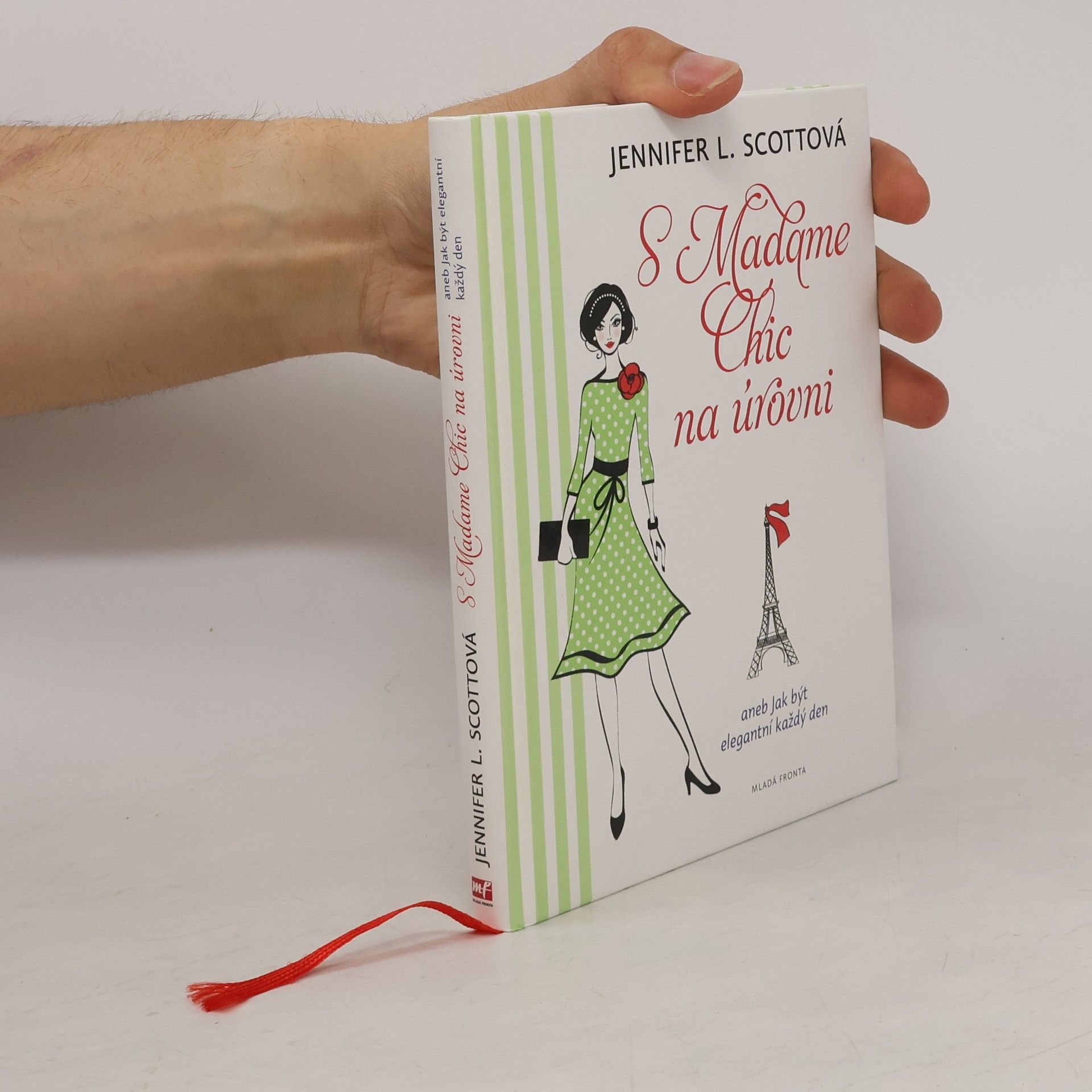 Jennifer L. Scott S Madame Chic na úrovni, aneb, Jak být elegantní každý den