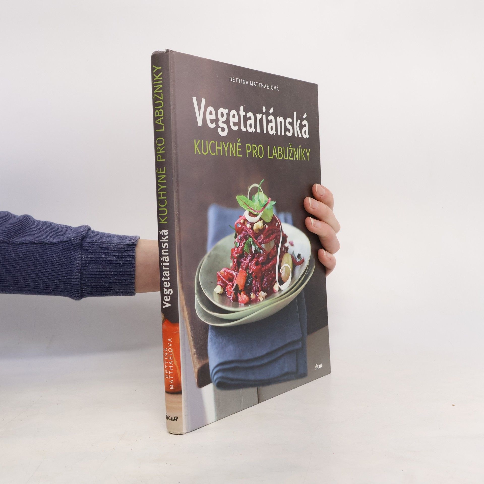Bettina Matthaei Vegetariánská kuchyně pro labužníky
