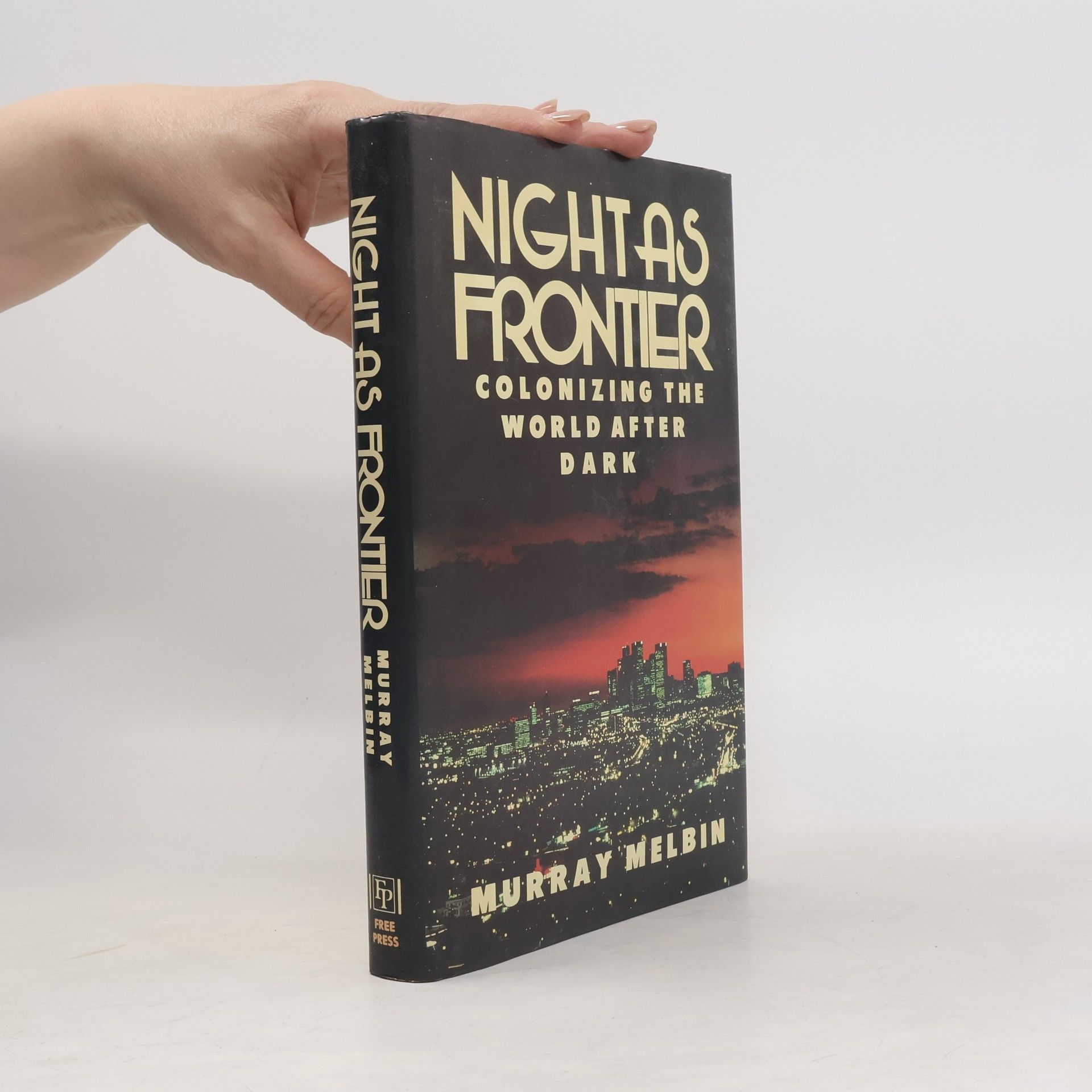 Murray Melbin Night as frontier: Colonizing the world after dark