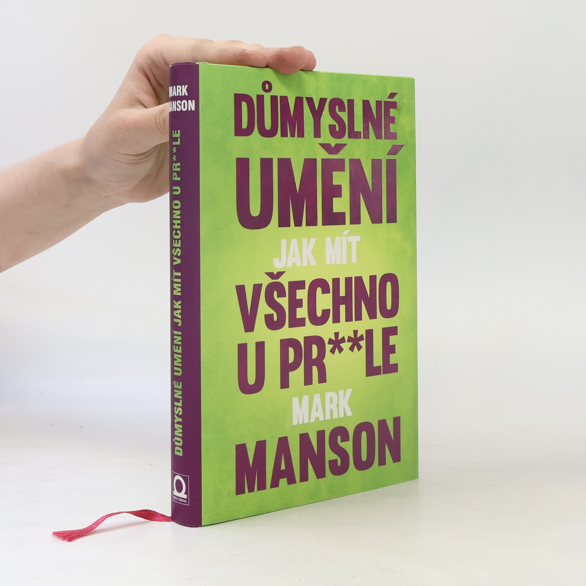 Mark Manson Důmyslné umění, jak mít všechno u pr**le
