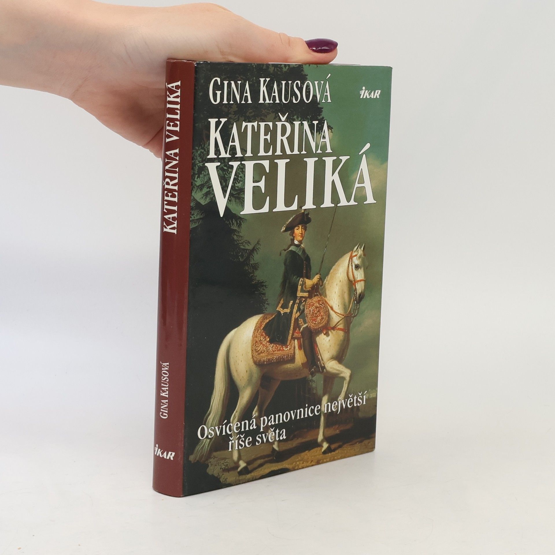 Gina Kaus Kateřina Veliká. Osvícená panovnice největší říše světa