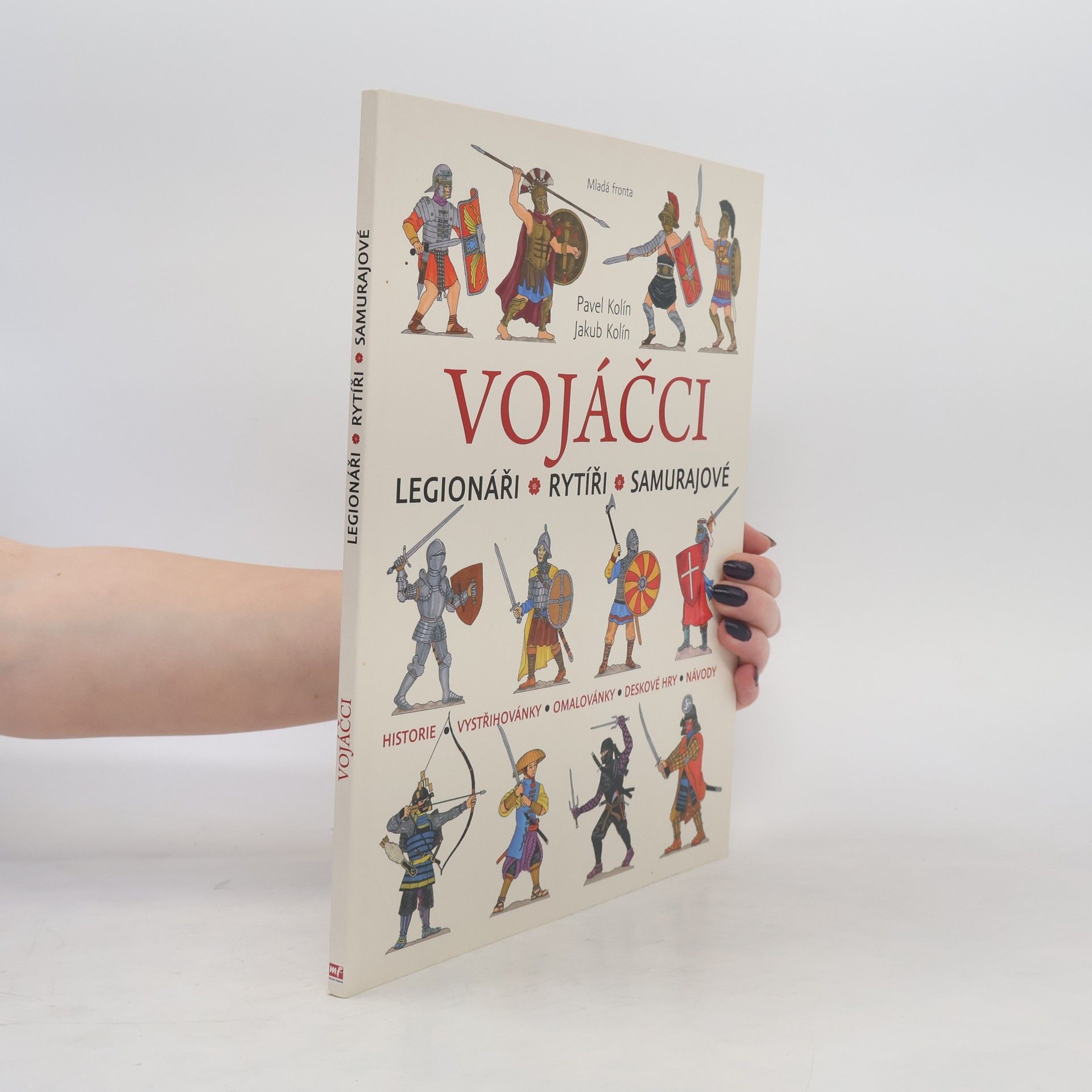 Jakub Kolín Vojáčci: Legionáři, rytíři, samurajové