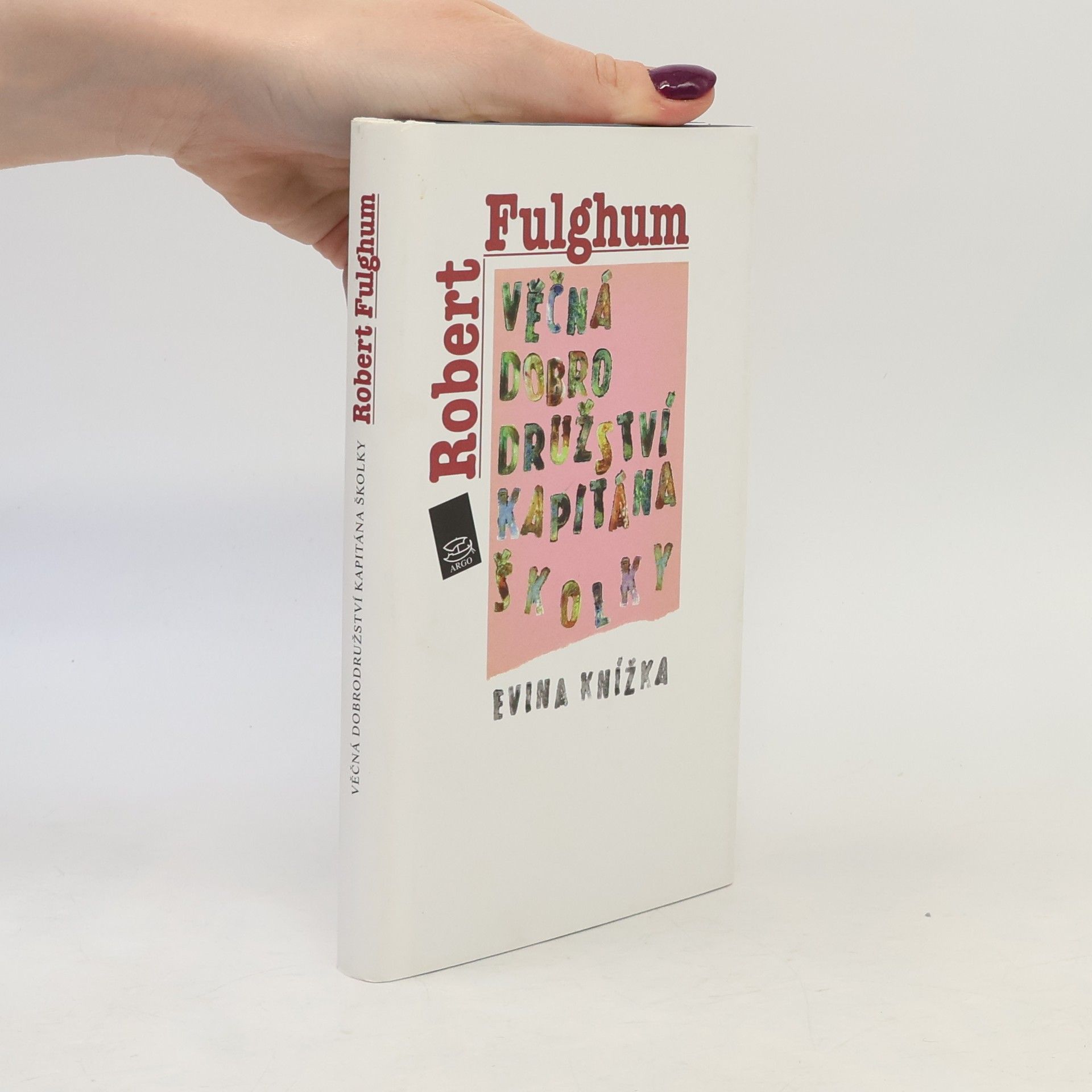 Robert Fulghum Věčná dobrodružství Kapitána Školky. Evina knížka