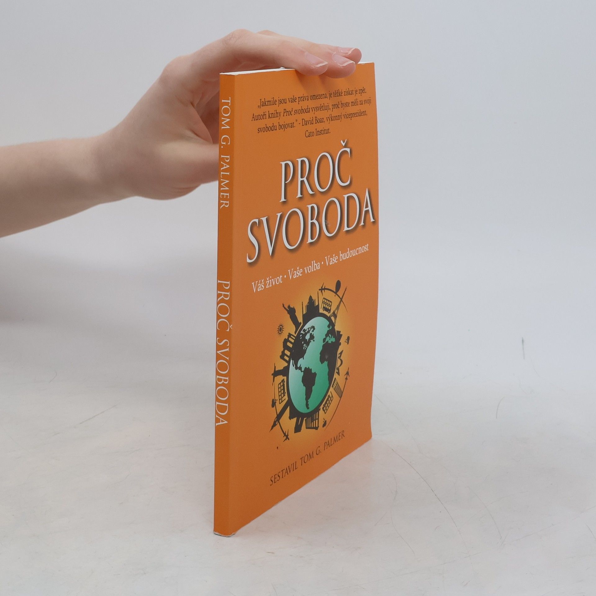 Proč svoboda : váš život - vaše volba - vaše budoucnost