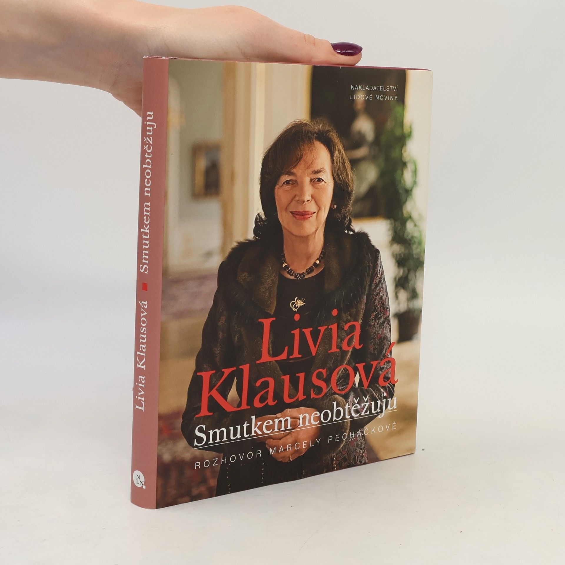 Livia Klausová Smutkem neobtěžuju. Rozhovor Marcely Pecháčkové