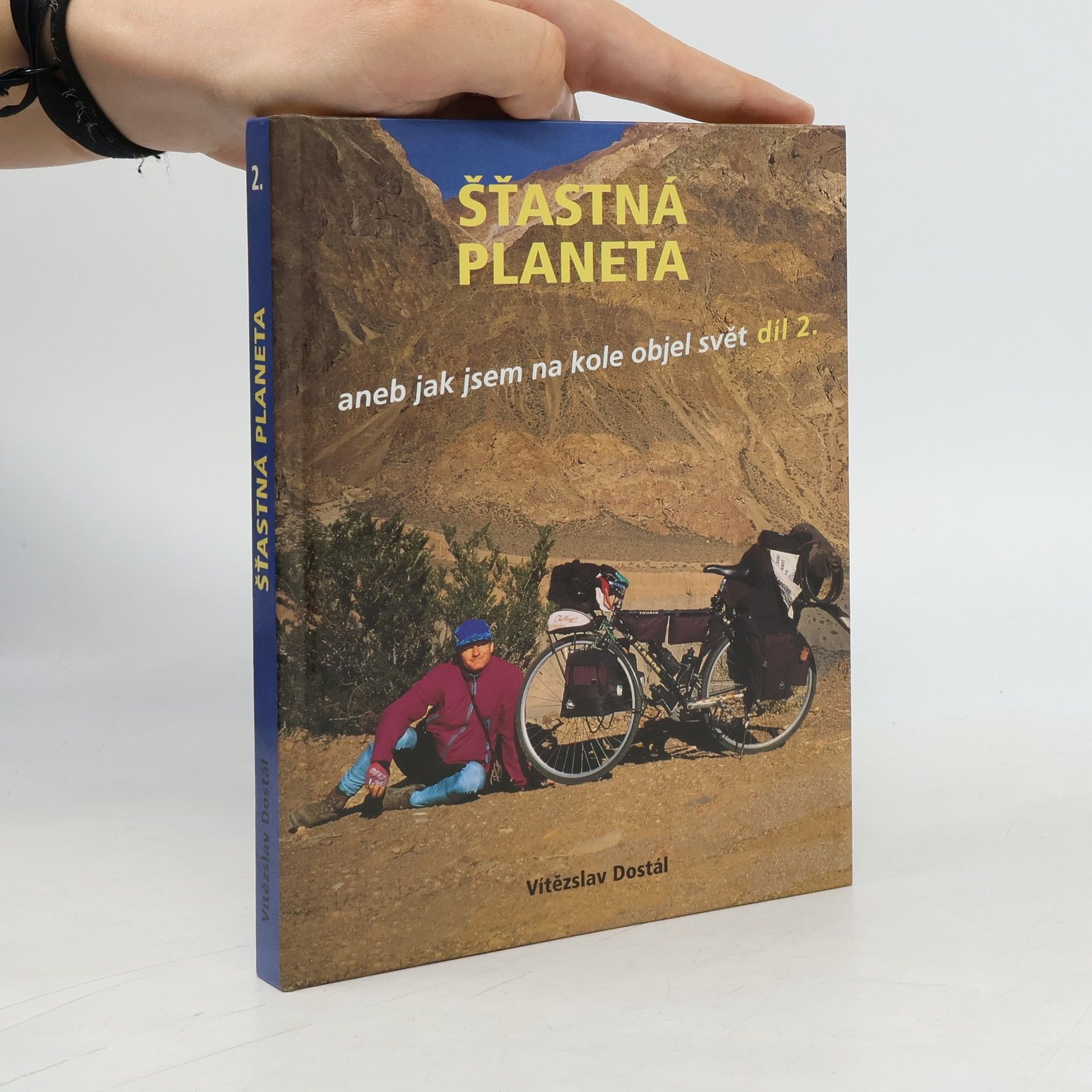 Vítězslav Dostál Šťastná planeta, aneb jak jsem na kole objel svět 2.