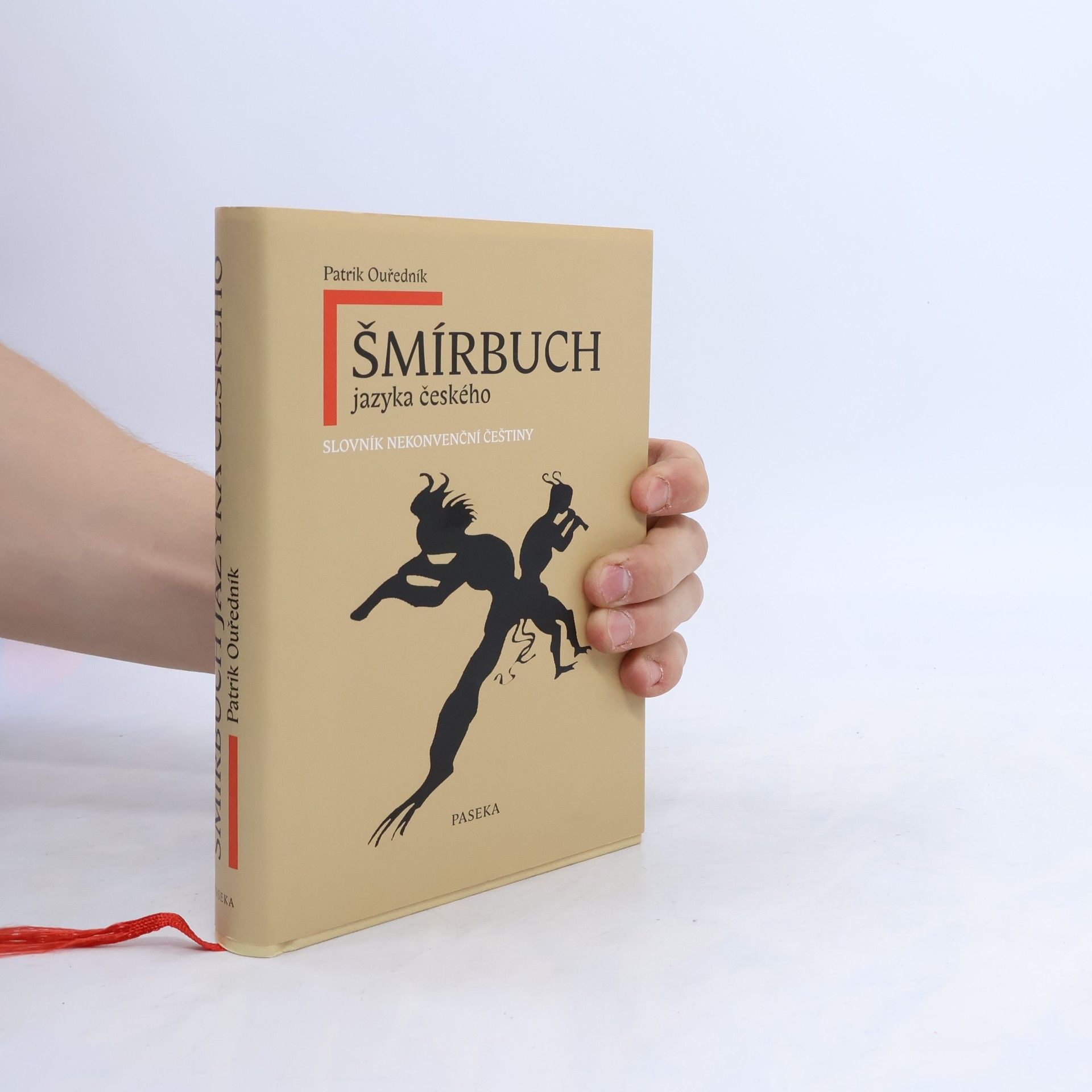 Patrik Ouředník Šmírbuch jazyka českého: Slovník nekonvenční češtiny 1945-1989
