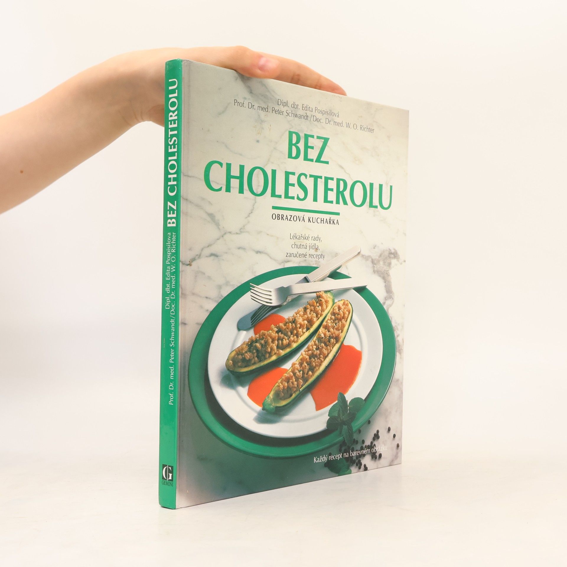 Werner O. Richter Bez cholesterolu: Obrazová kuchařka: Lékařské rady, chutná jídla, zaručené recepty
