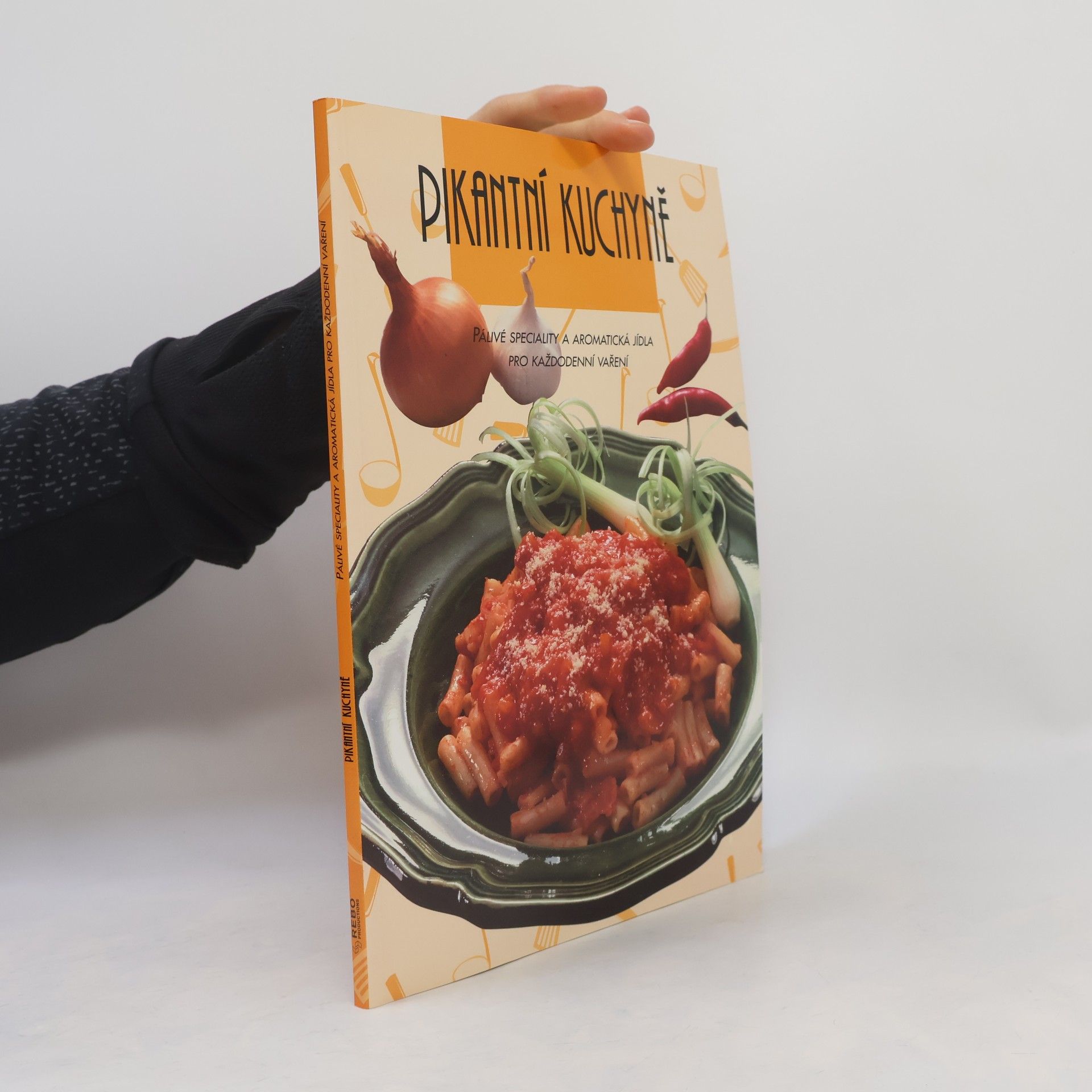 Pikantní kuchyně : pálivé speciality a aromatická jídla pro každodenní vaření