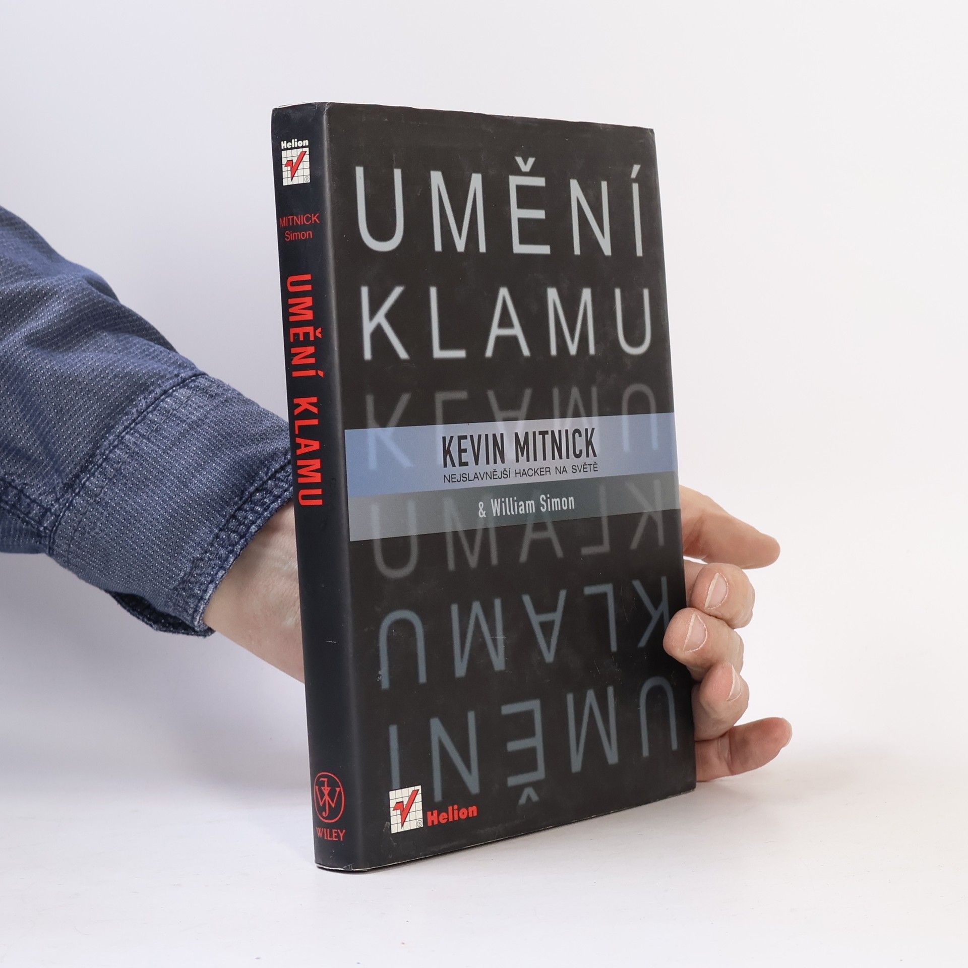 Kevin D. Mitnick Umění klamu: Nejslavnější hacker na světě