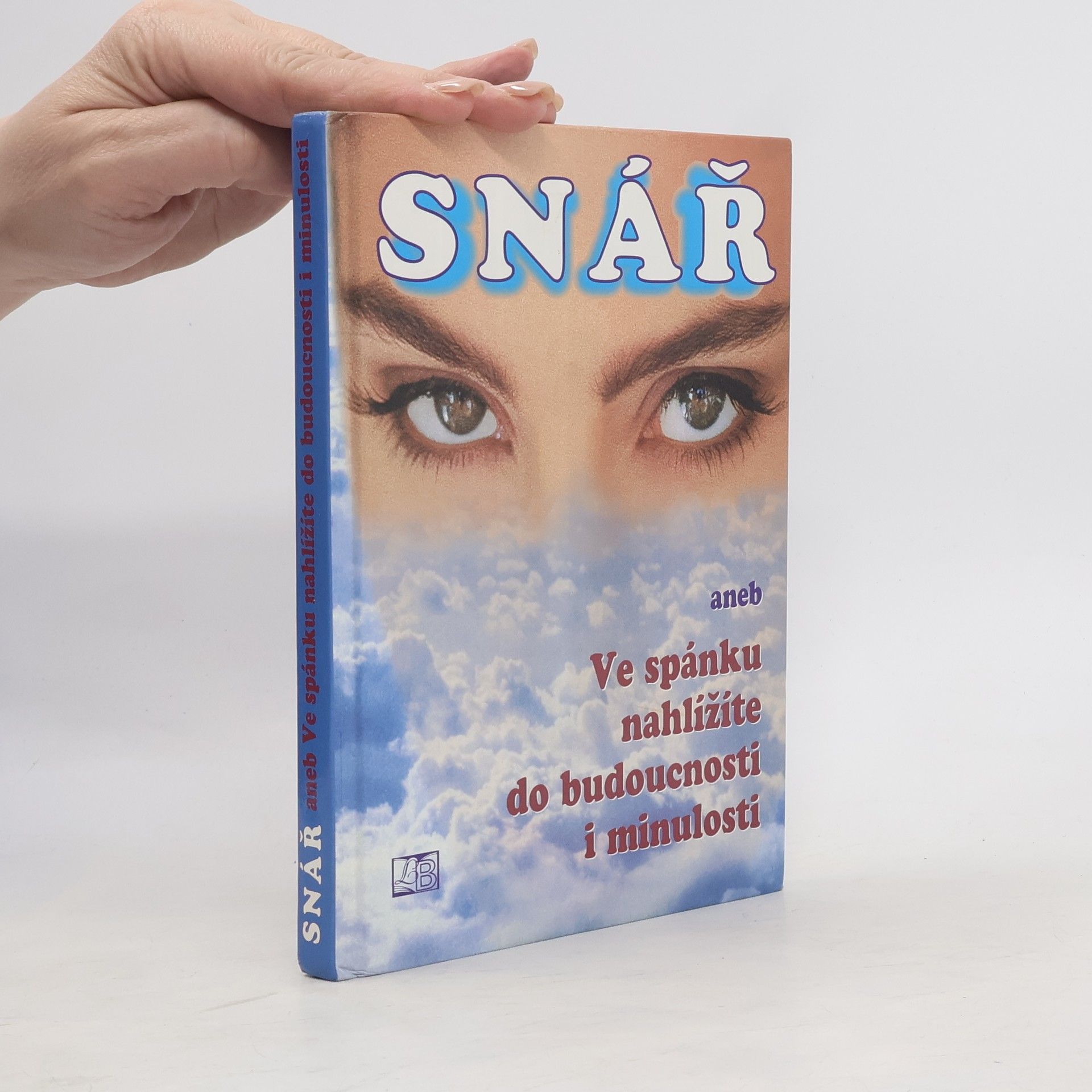 Drews Gerald Symbolika snů od A až do Z. Snář, aneb, Ve spánku nahlížíte do budoucnosti i minulosti