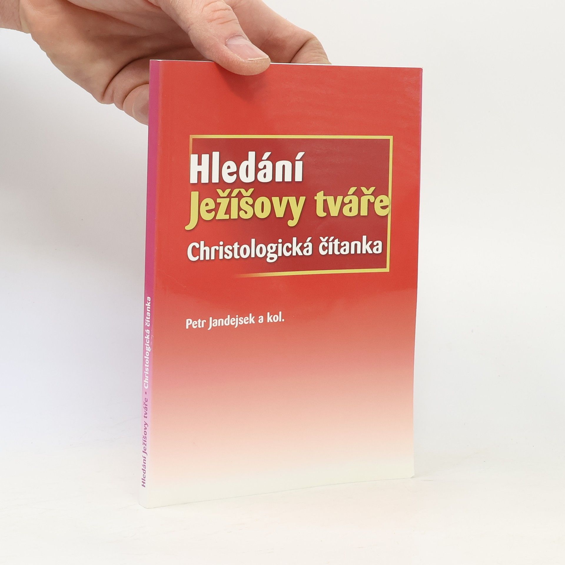 Hledání Ježíšovy tváře : christologická čítanka