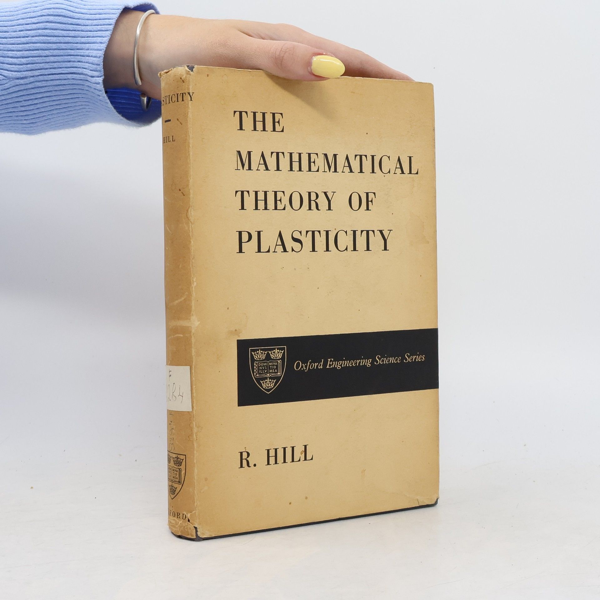 R. Hill The Mathematical Theory of Plasticity