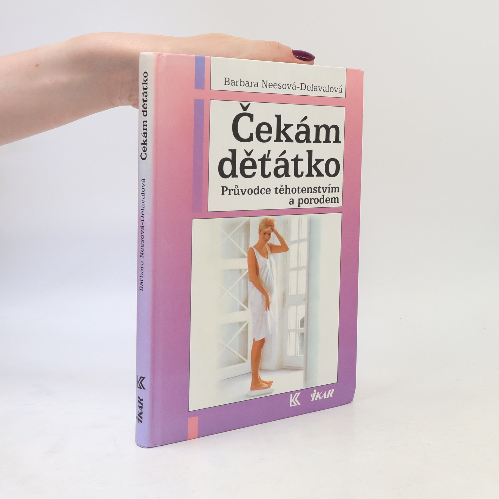 Barbara Nees Delaval Čekám děťátko. Průvodce těhotenstvím a porodem