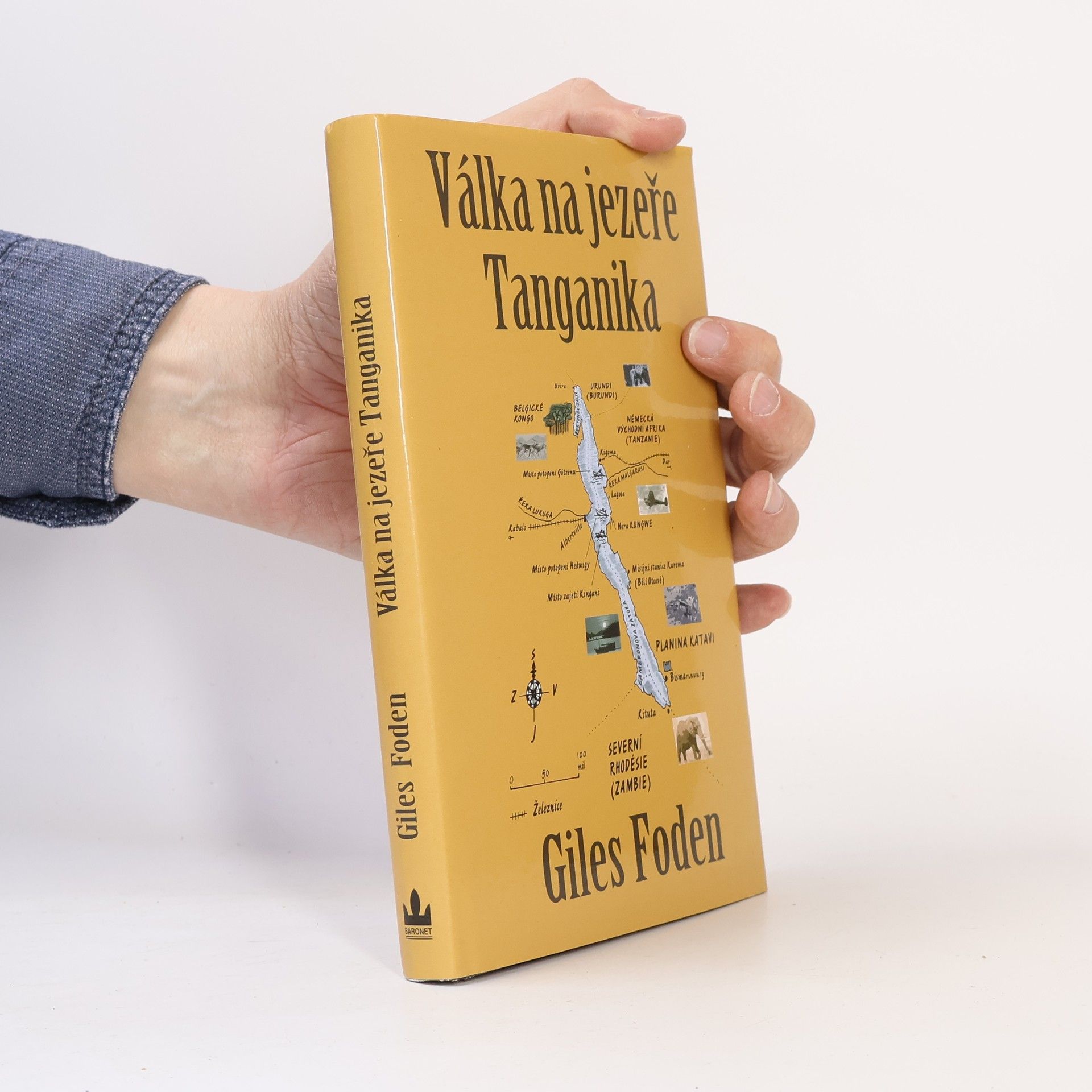 Giles Foden Válka na jezeře Tanganika. Podivný příběh boje o jezero