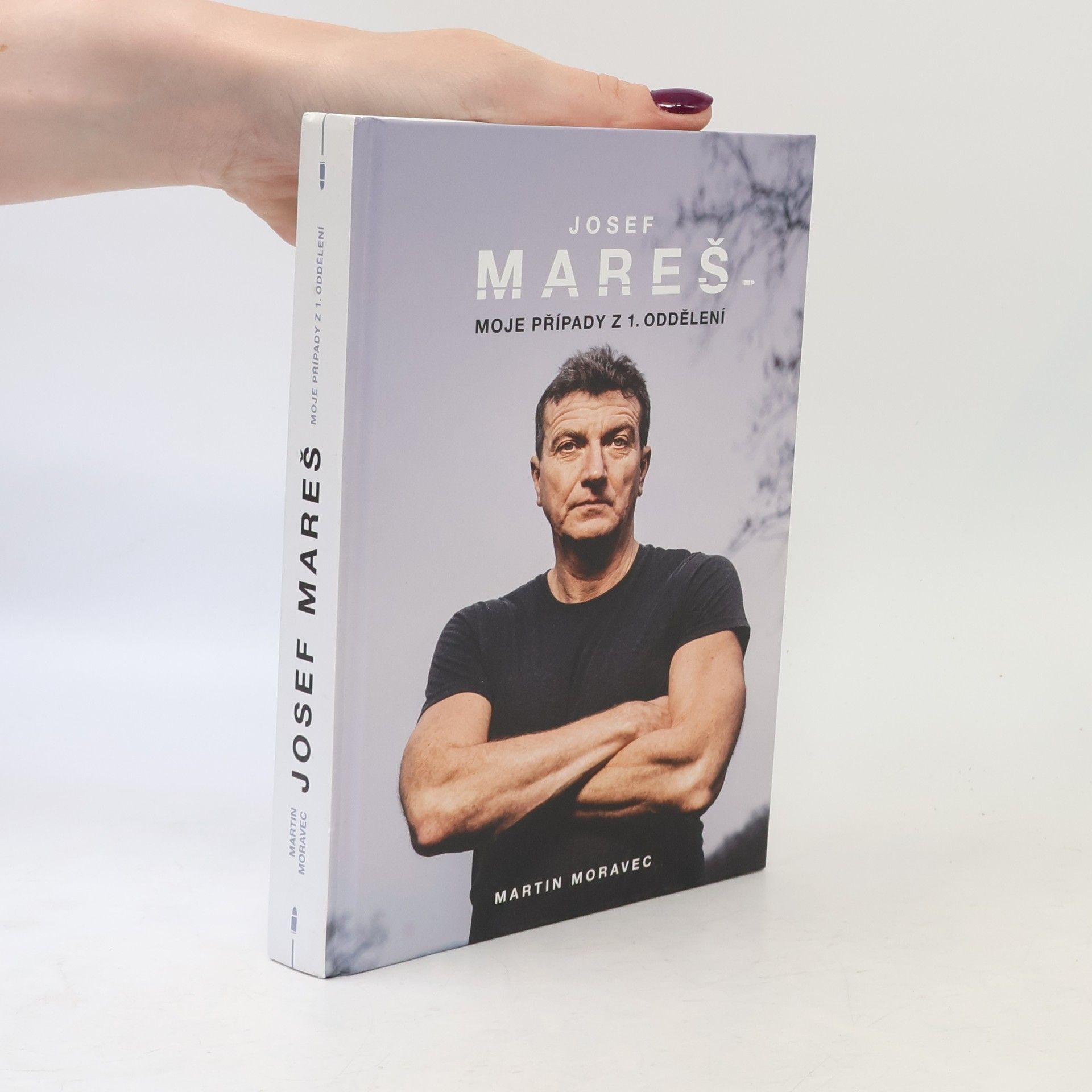 Martin Moravec Josef Mareš: Moje případy z 1. oddělení
