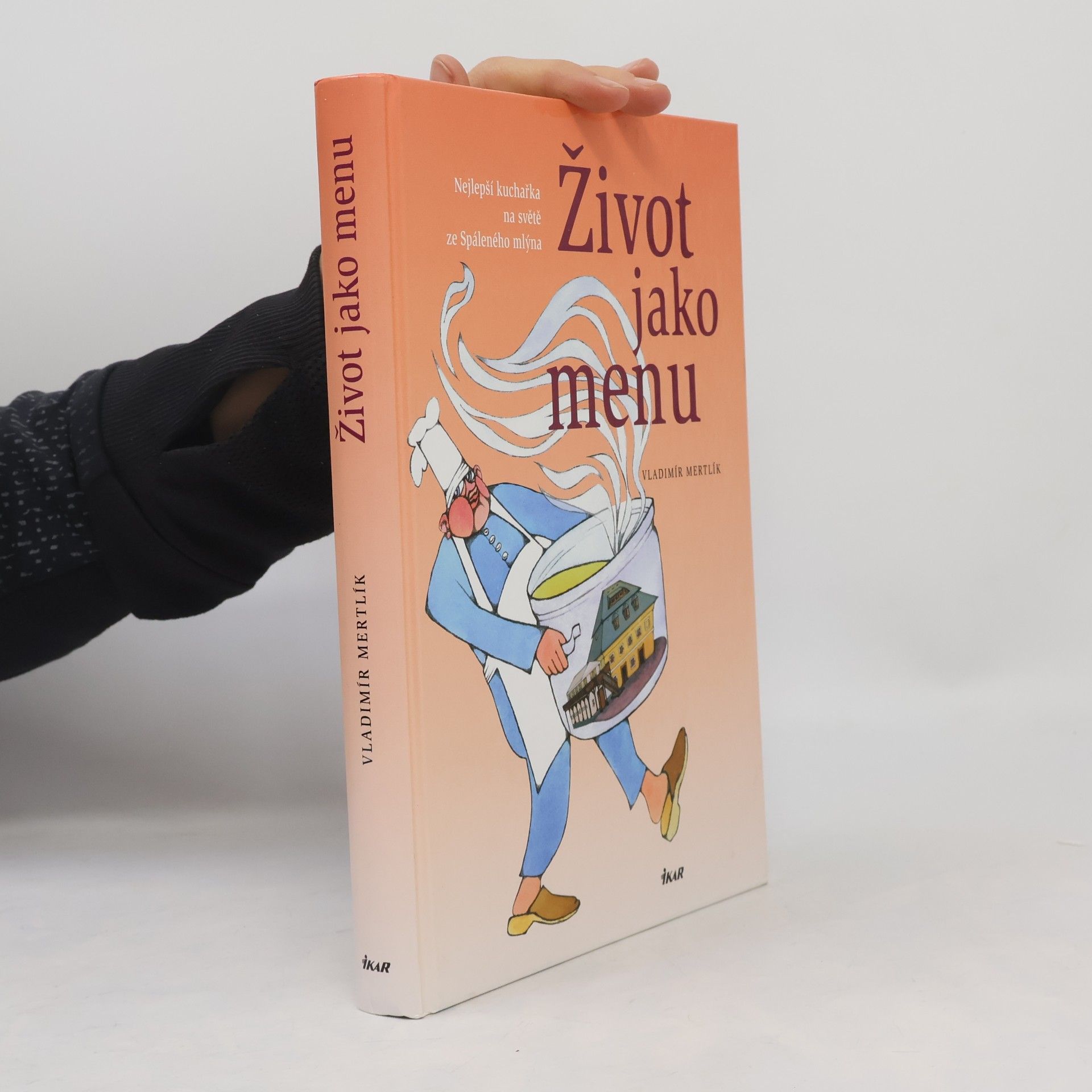 Vladimír Mertlík Život jako menu : nejlepší kuchařka na světě ze Spáleného mlýna