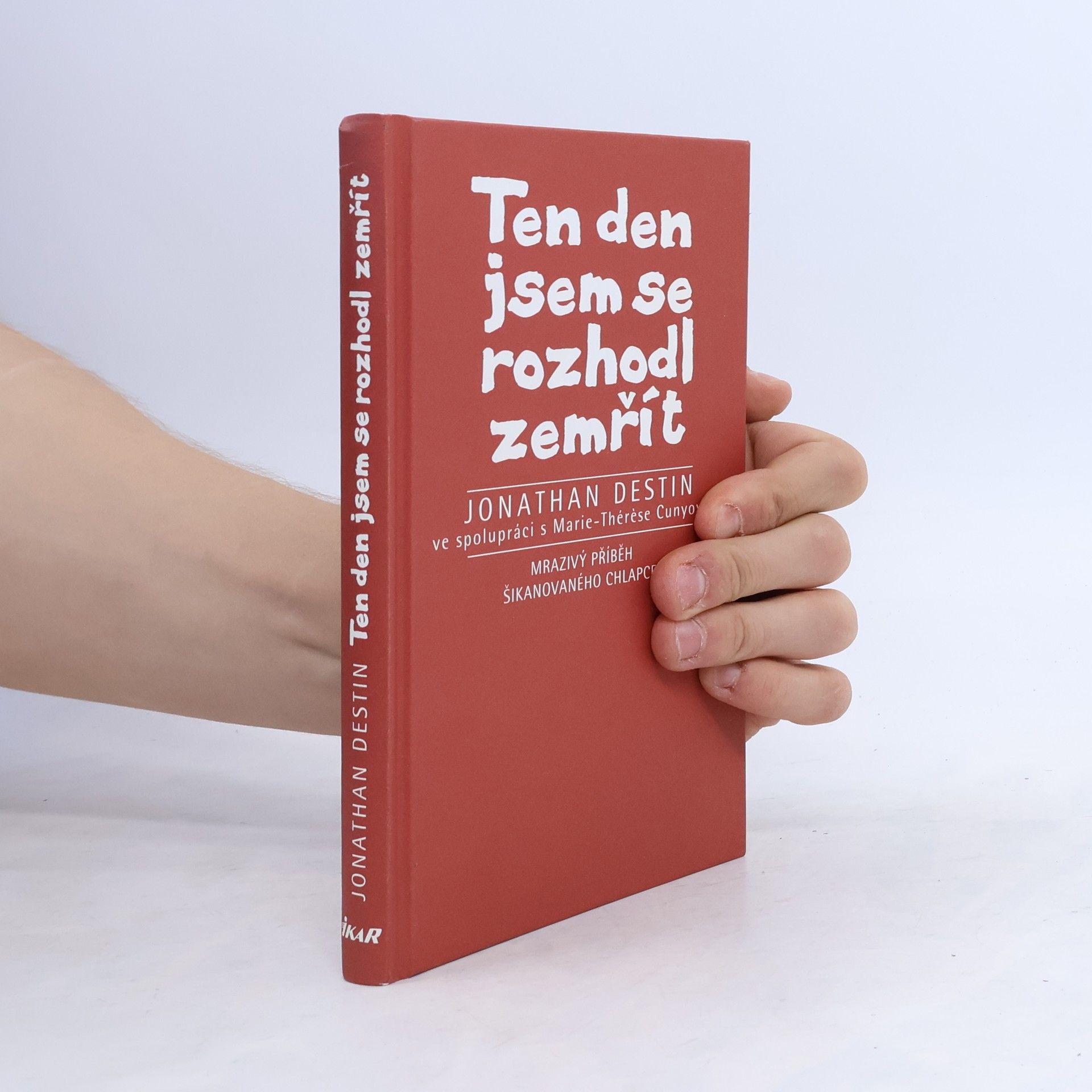 Jonathan Destin Ten den jsem se rozhodl zemřít